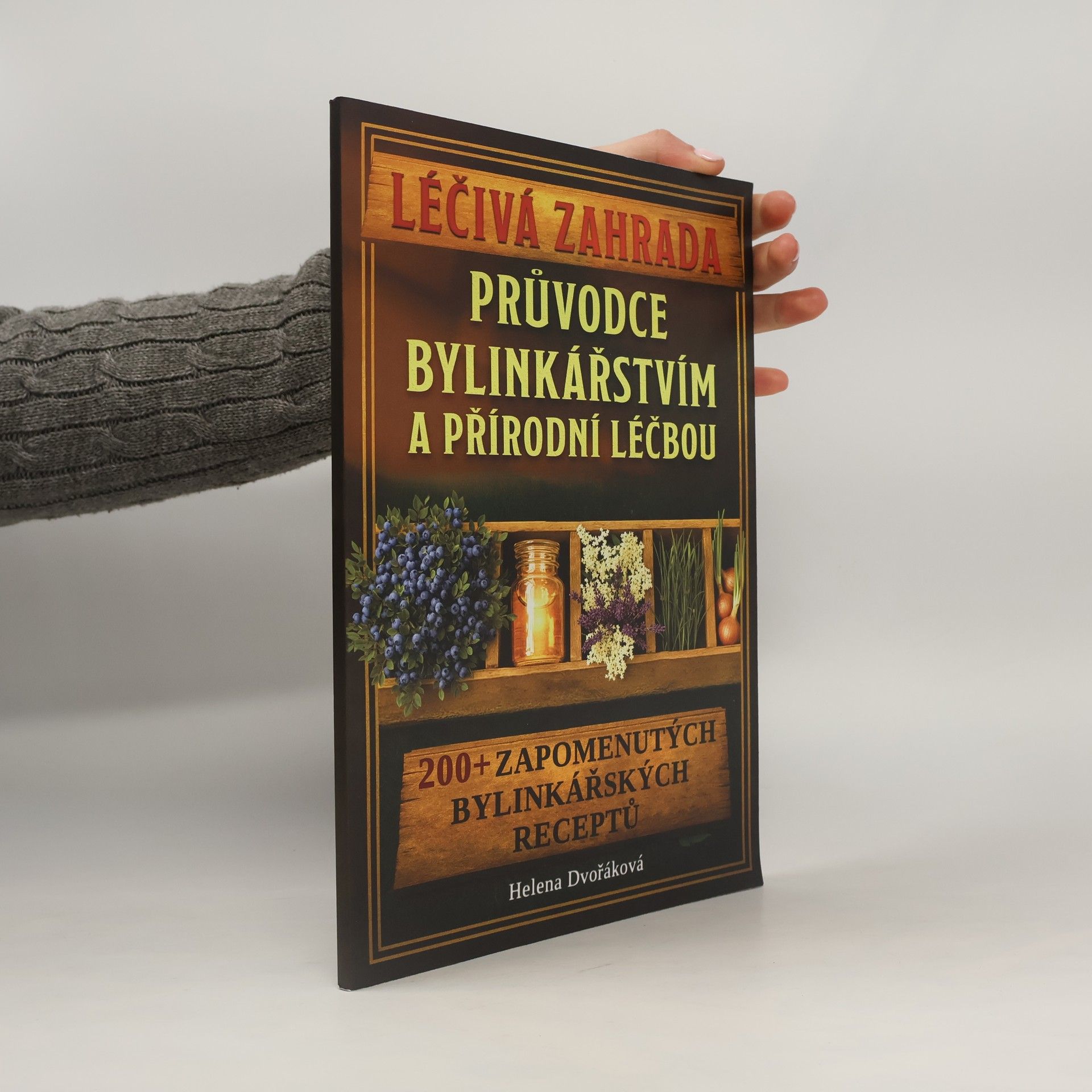 Helena Dvořáková Léčivá zahrada