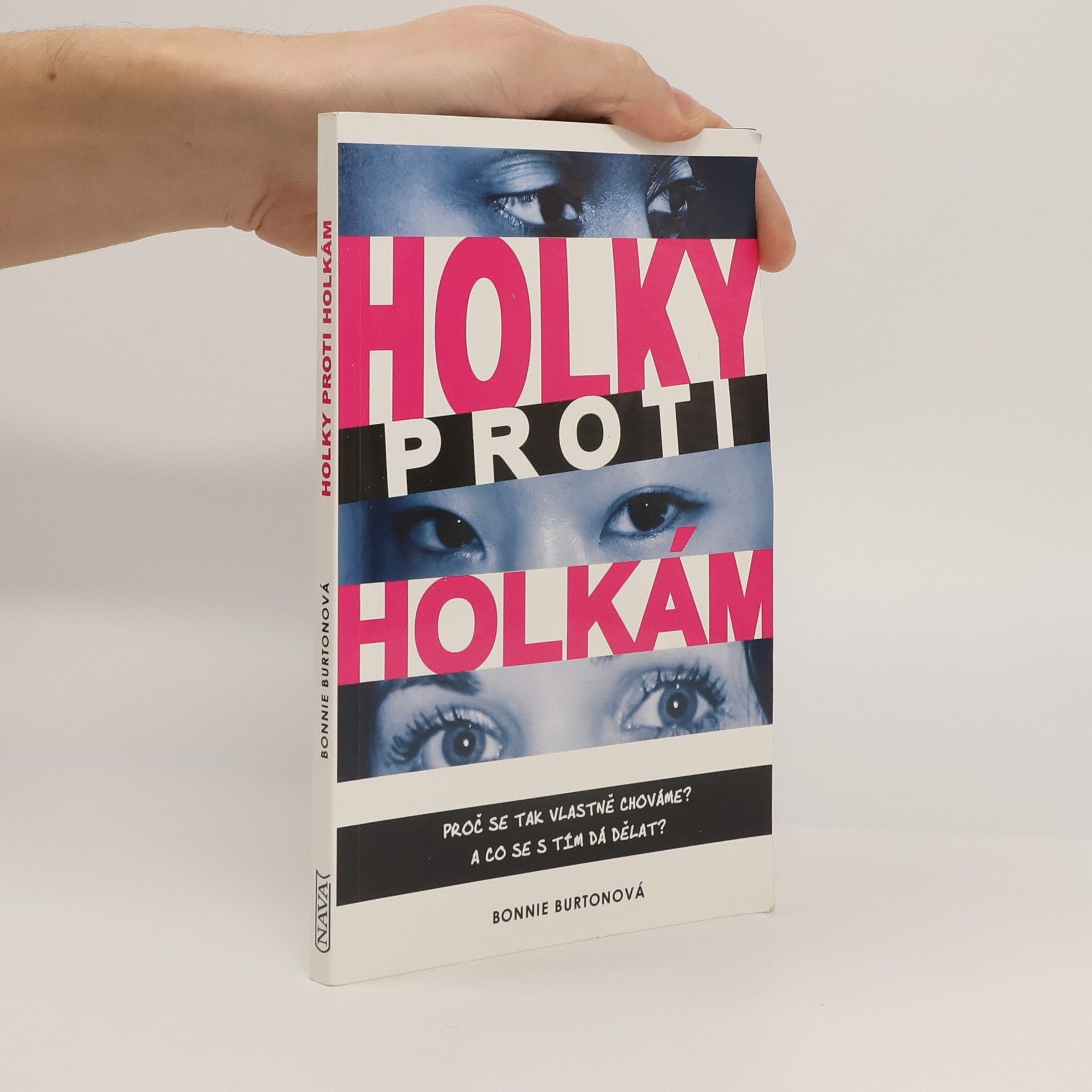 Bonnie Burton Holky proti holkám. Proč se k sobě tak chováme a co se s tím dá dělat