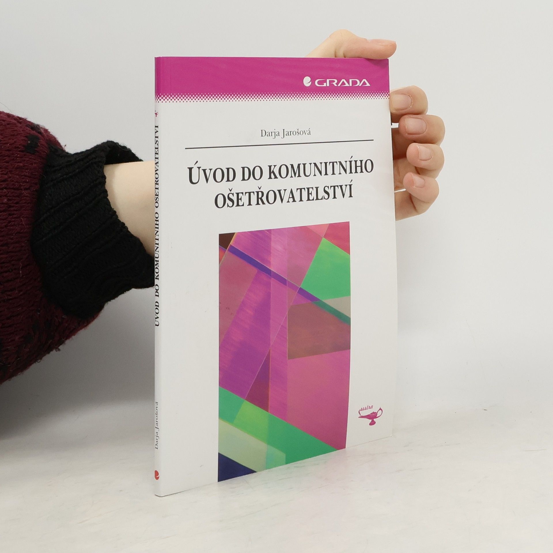 Darja Jarošová Úvod do komunitního ošetřovatelství