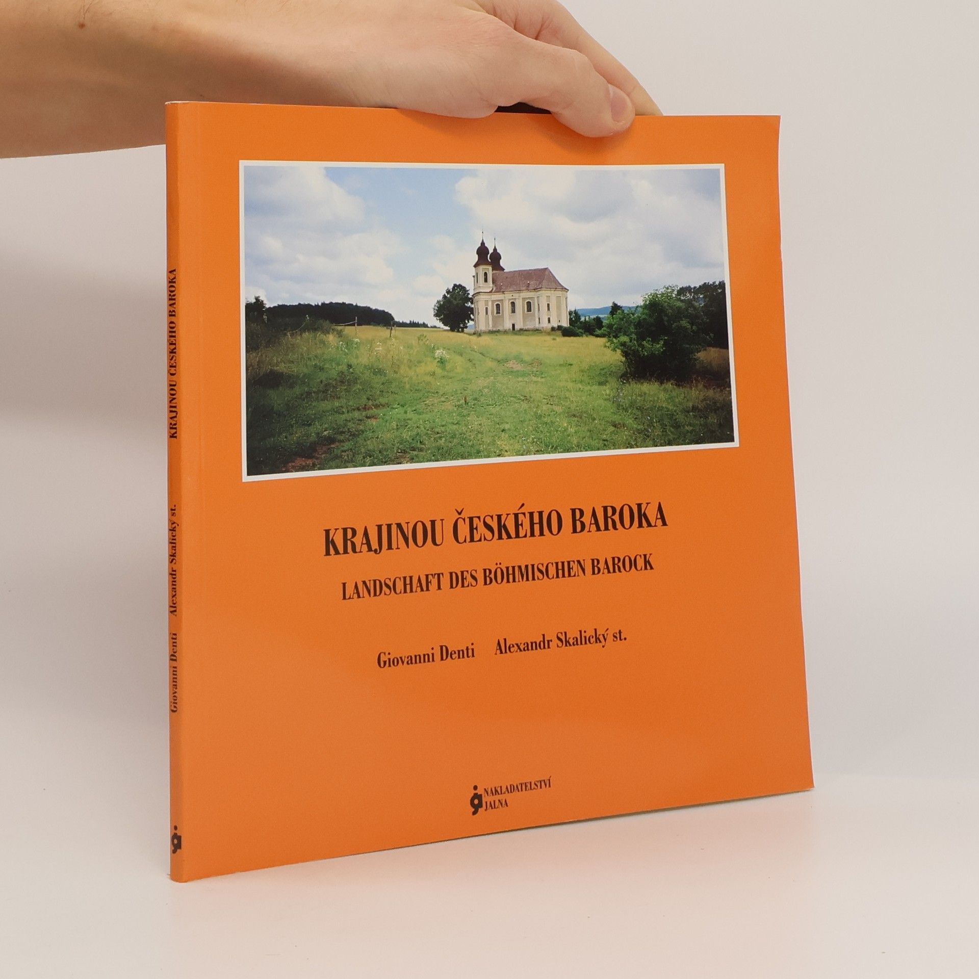 Giovanni Denti Krajinou českého baroka : církevní stavby Kryštofa a Kiliána Ignáce Dientzenhoferů na Broumovsku = Landschaft des böhmischen Barock : die Sakralbauwerke Christoph und Kilian Ignaz Dietzenhofers in der Region Broumov (Braunau)