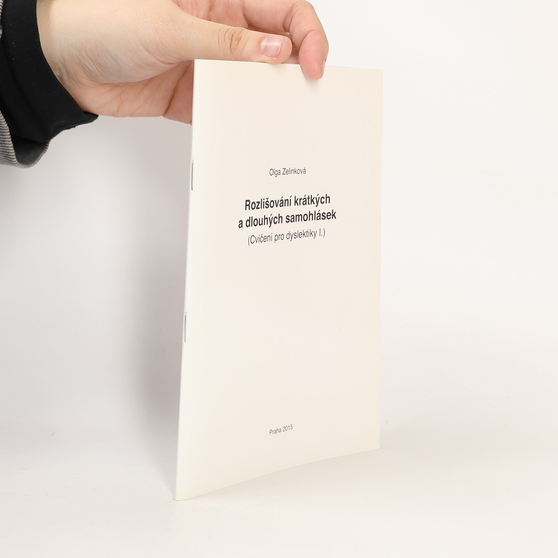 Zelinková Olga Cvičení pro dyslektiky I. - Rozlišování krátkých a dlouhých samohlásek