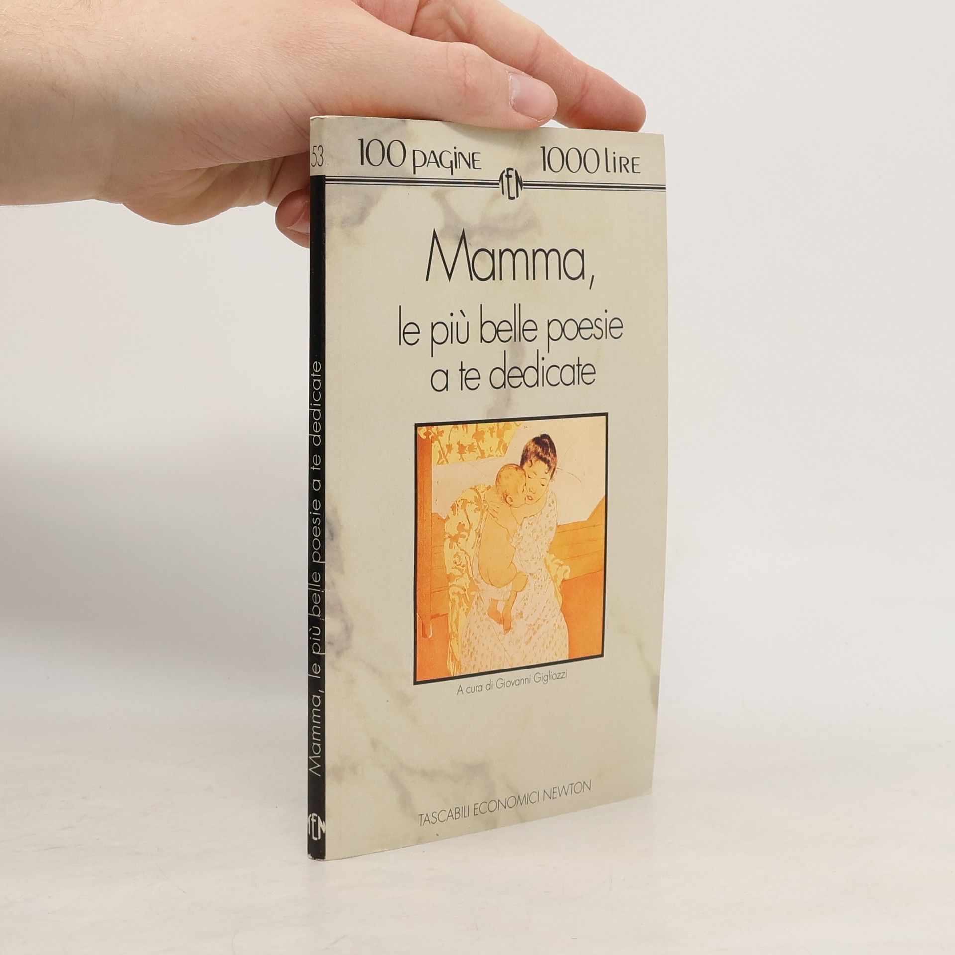 Giovanni Gigliotti Tascabili economici Newton - 53: Mamma, le più belle poesie a te dedicate