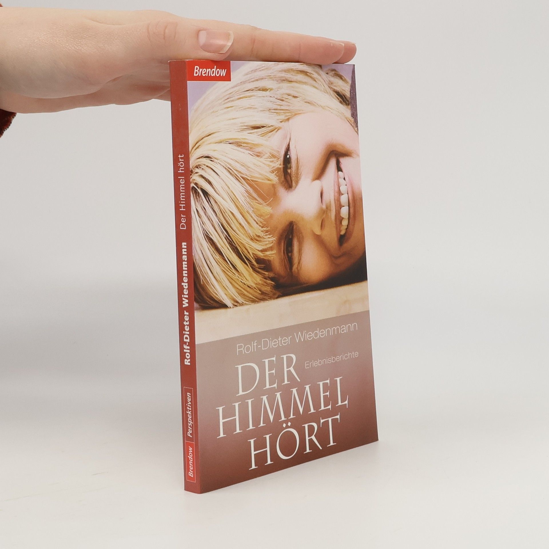 Rolf-Dieter Wiedenmann Der Himmel hört: Erlebnisberichte