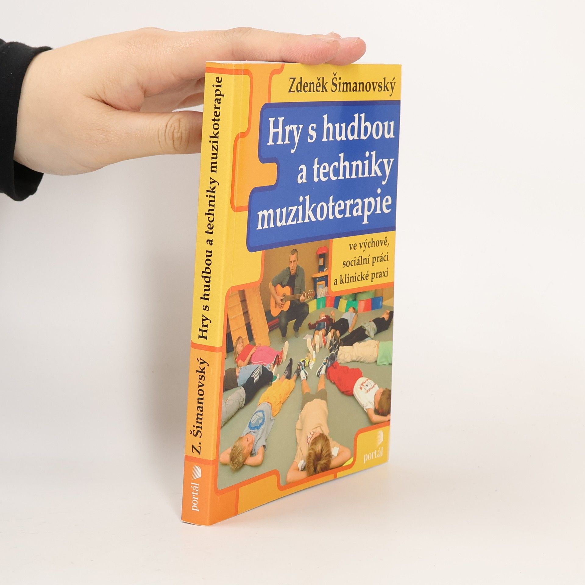 Zdeněk Šimanovský Hry s hudbou a techniky muzikoterapie ve výchově, sociální práci a klinické praxi