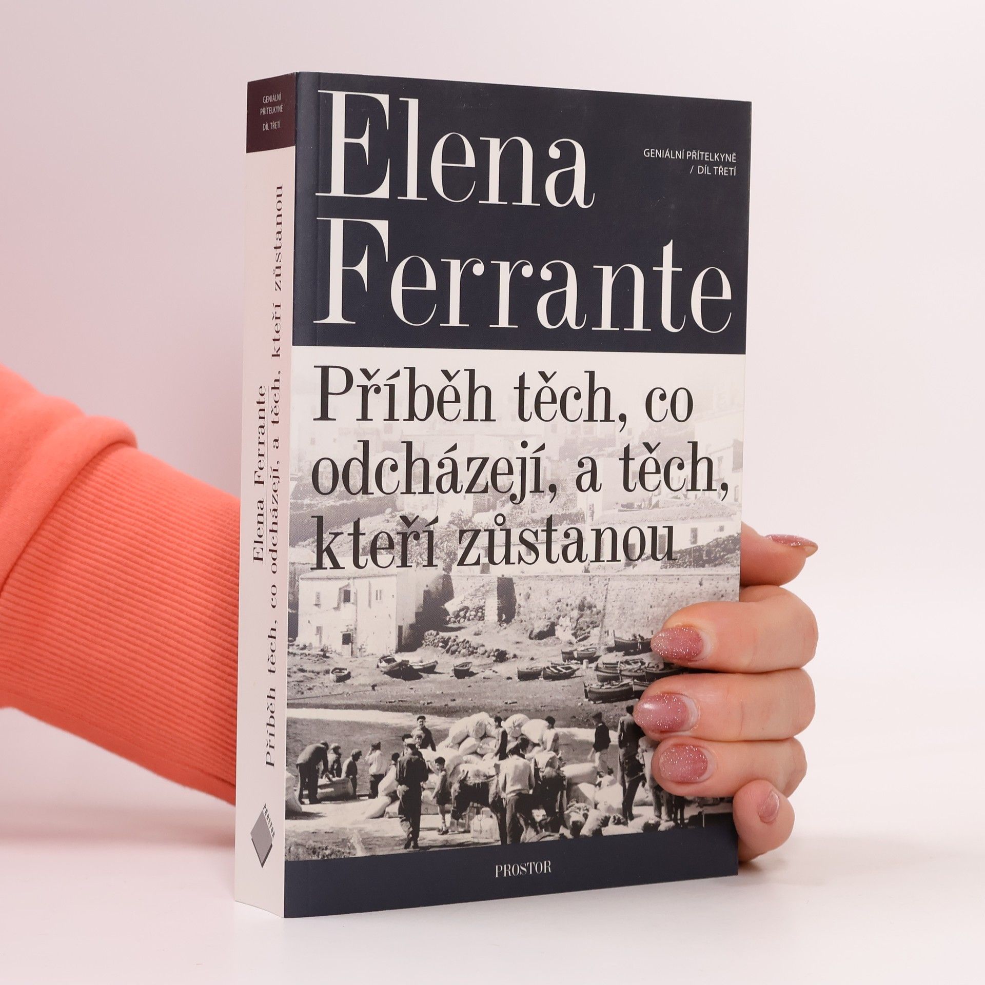 Elena Ferrante Geniální přítelkyně 3. Příběh těch, co odcházejí, a těch, kteří zůstanou