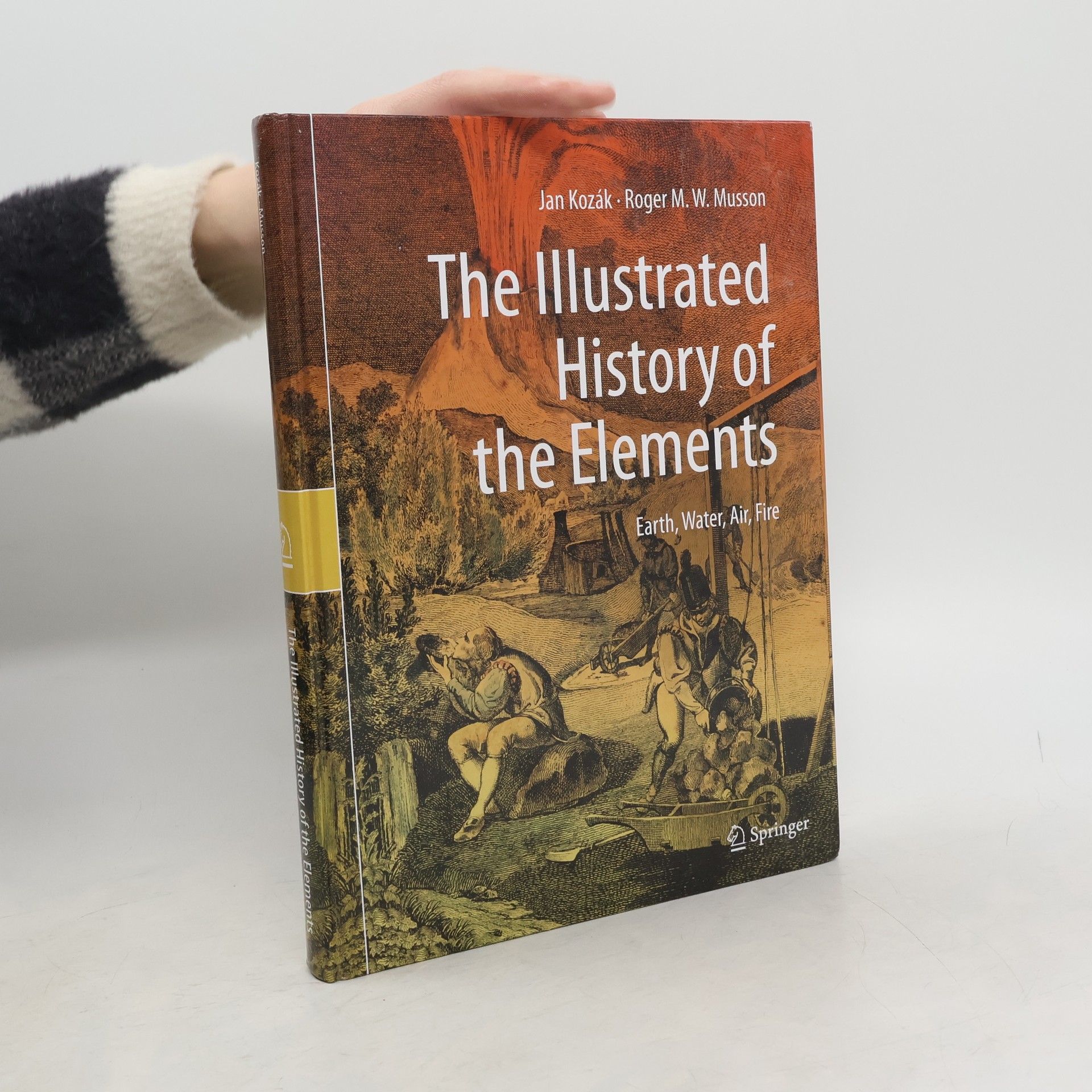 The Illustrated History of the Elements. Earth, Water, Air, Fire