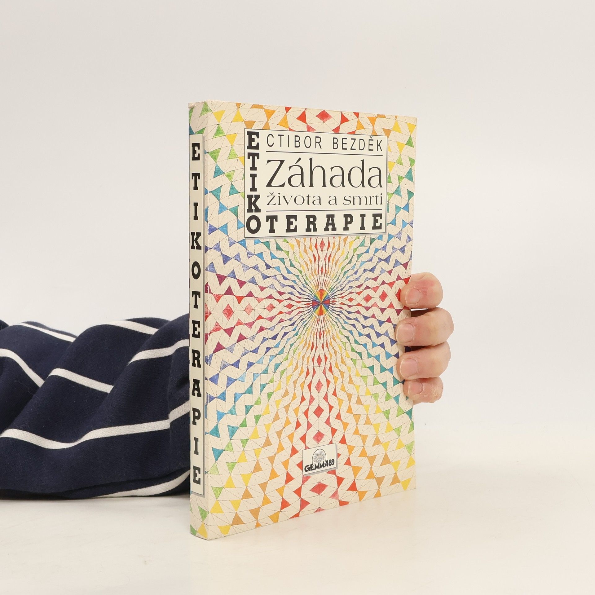 Ctibor Bezděk Etikoterapie. Záhada života a smrti. Léčení mravností