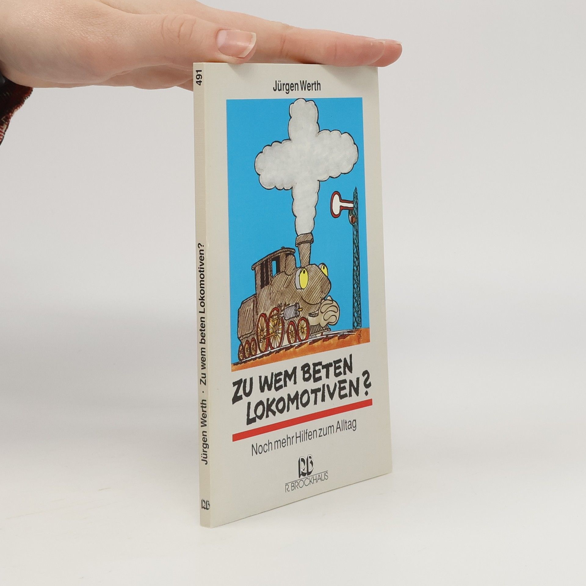 Jürgen Werth Zu wem beten Lokomotiven?