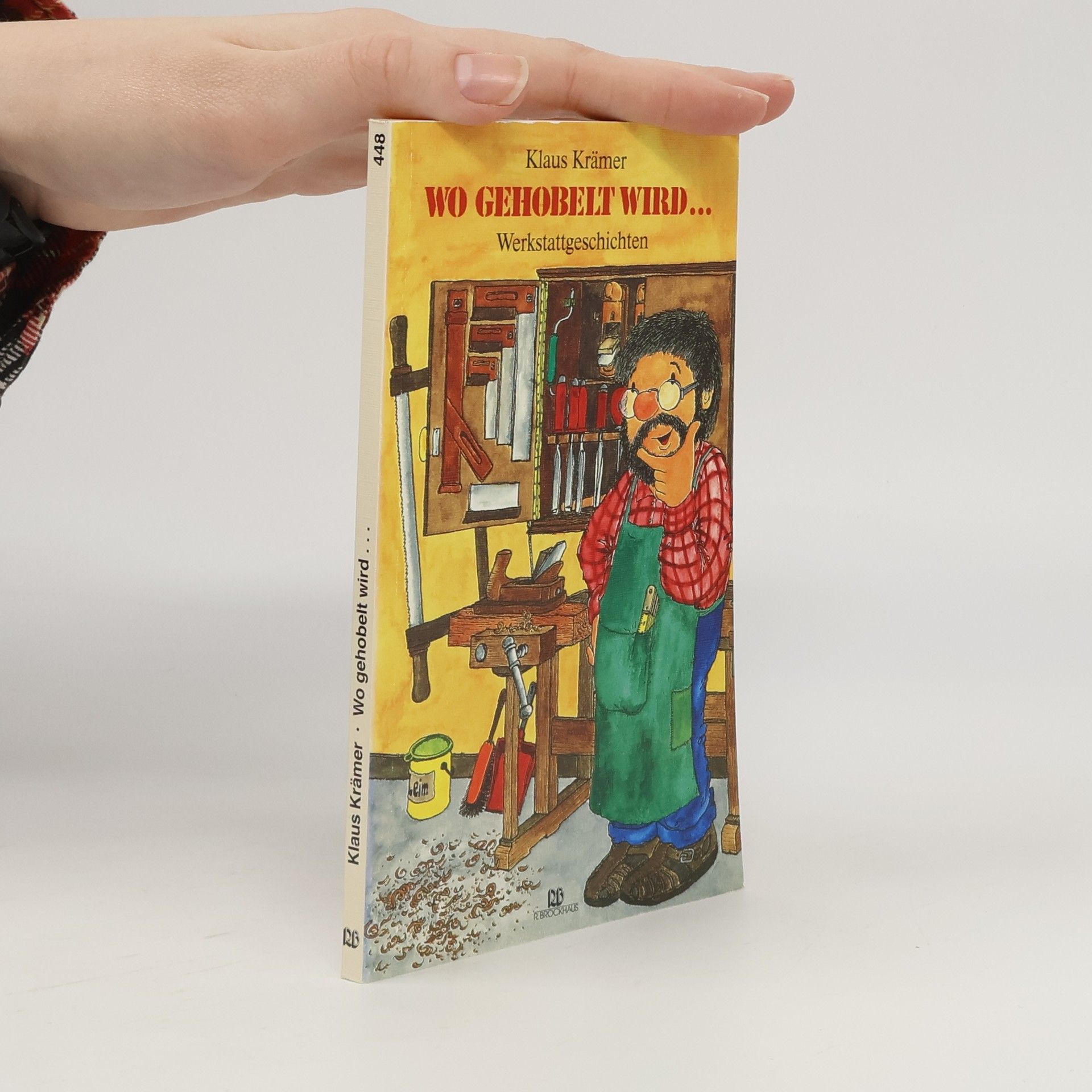 Klaus Matthias Krämer Wo gehobelt wird.... Werkstattgeschichten