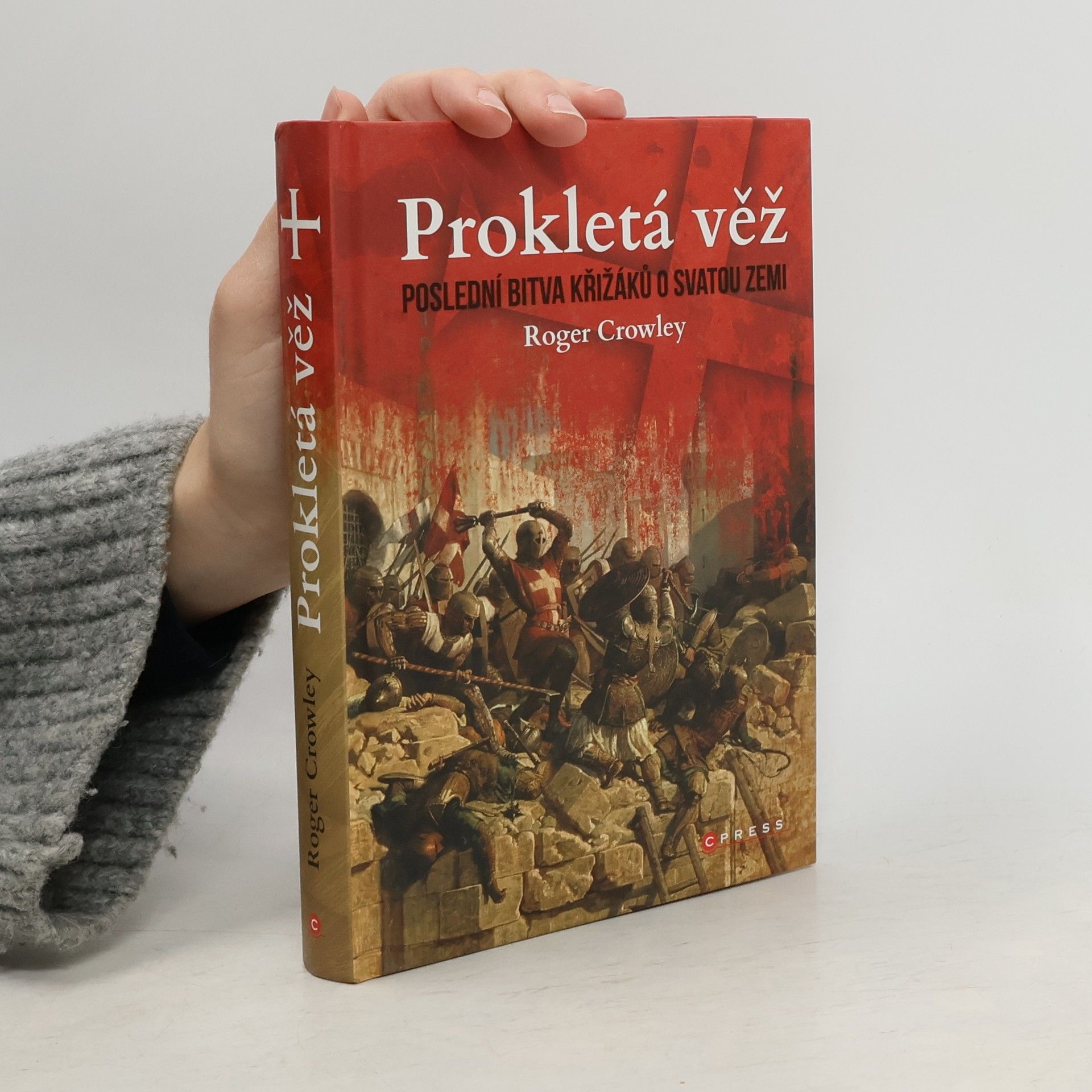 Roger Crowley Prokletá věž: Poslední bitva křižáků o Svatou zemi