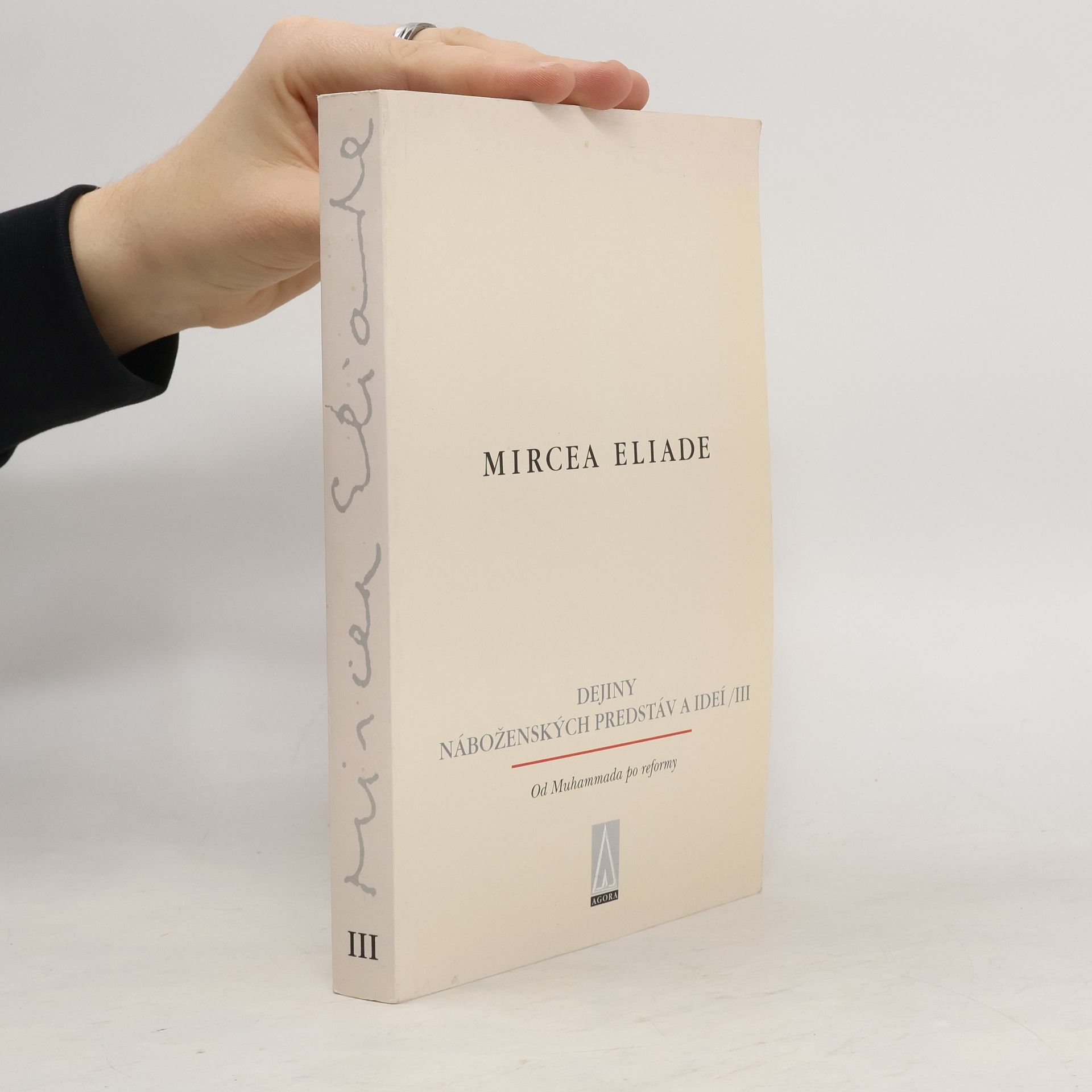 Mircea Eliade Dejiny náboženských predstáv a ideí III