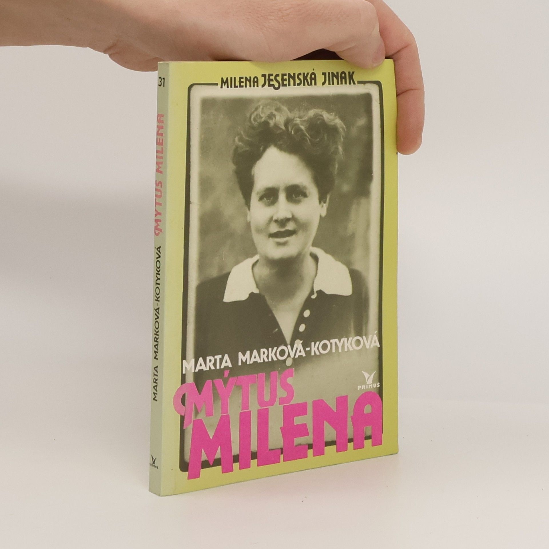 Marta Pelinka-Marková Mýtus Milena. Milena Jesenská jinak