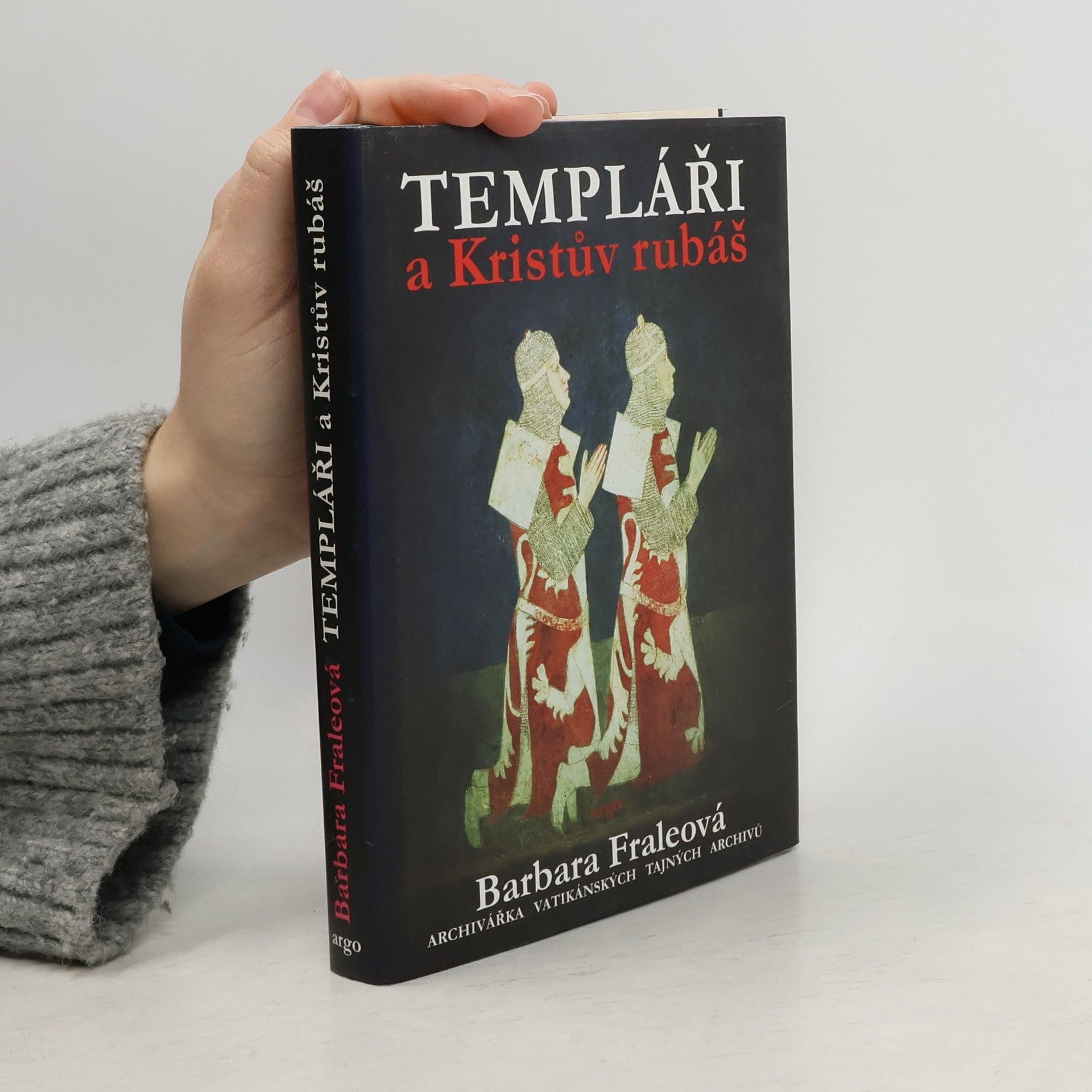 Barbara Frale Templáři a Kristův rubáš