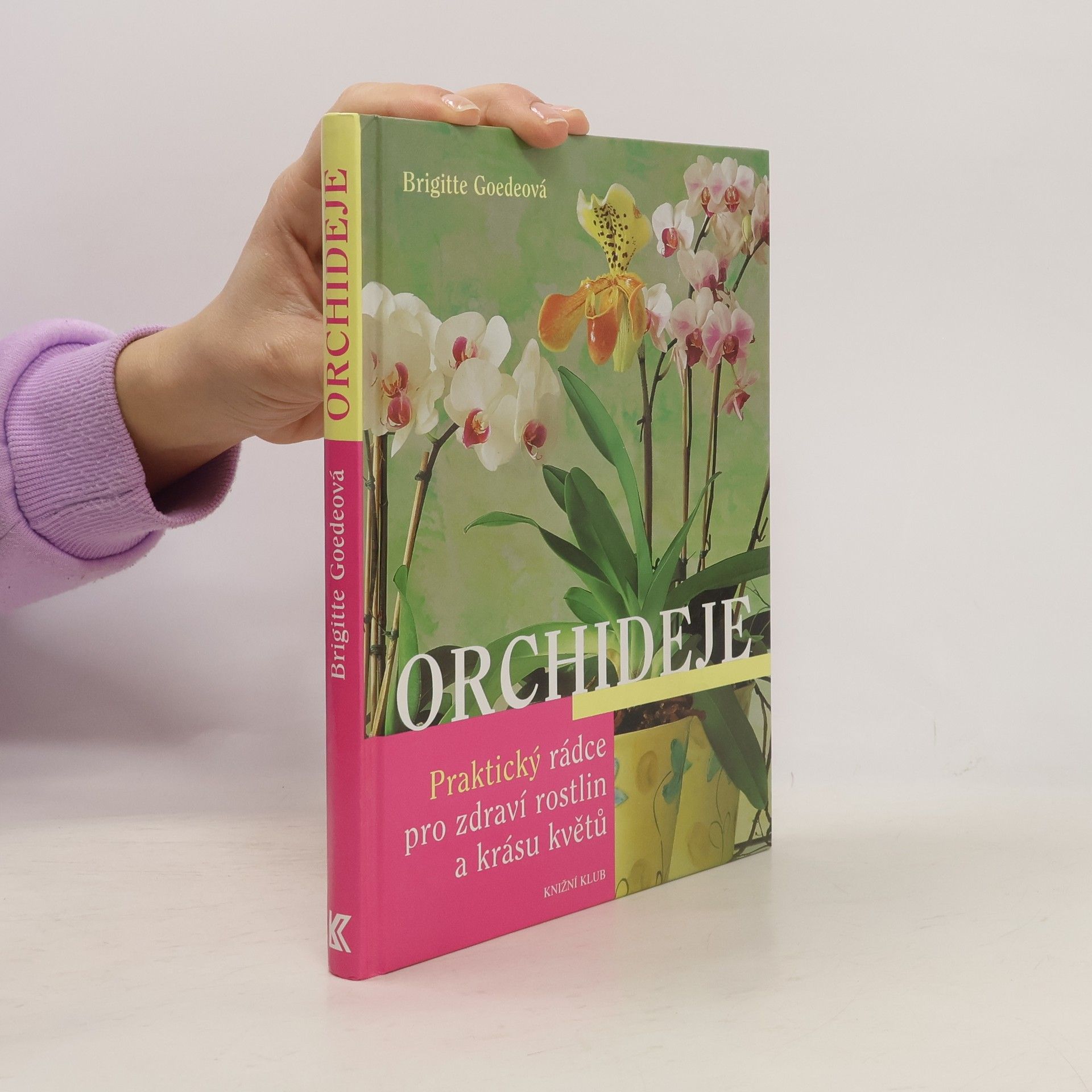 Brigitte Goede Orchideje. Praktický rádce pro zdraví rostlin a krásu květů