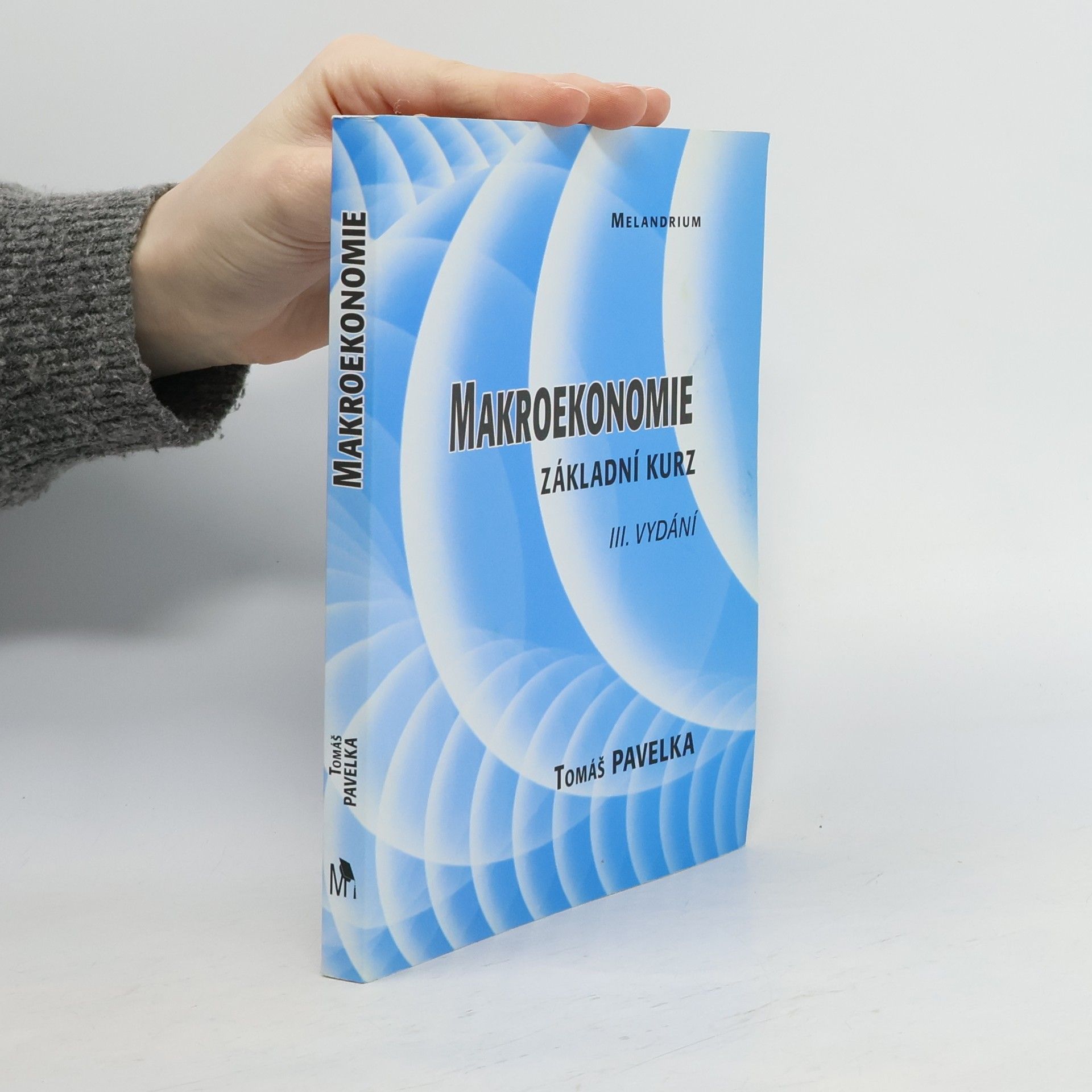 Tomáš Pavelka Makroekonomie. Základní kurz