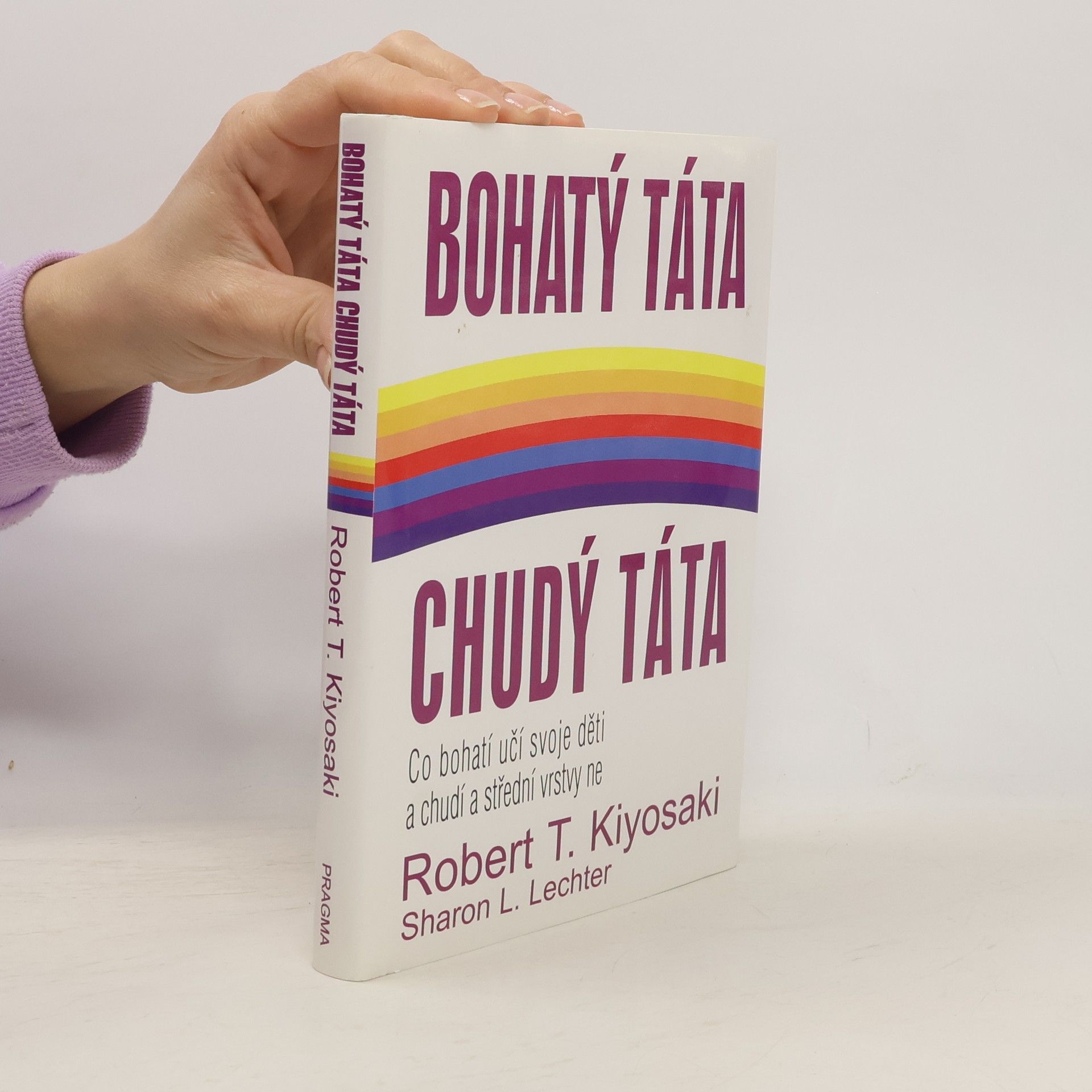 Robert Kiyosaki Bohatý táta, chudý táta