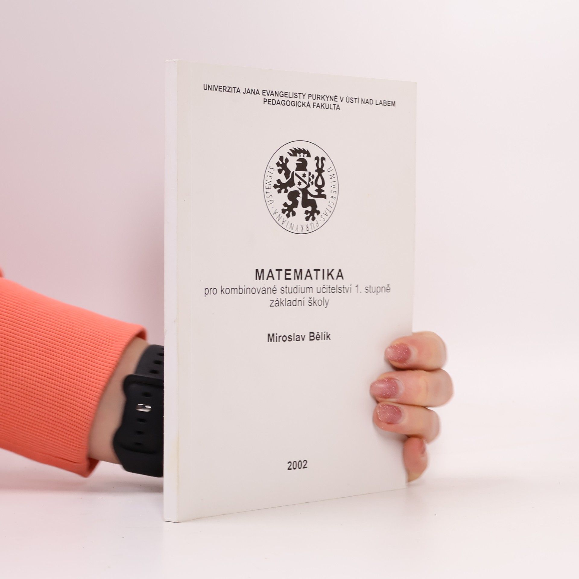 Miroslav Bělík Matematika pro kombinované studium učitelství 1. stupně základní školy