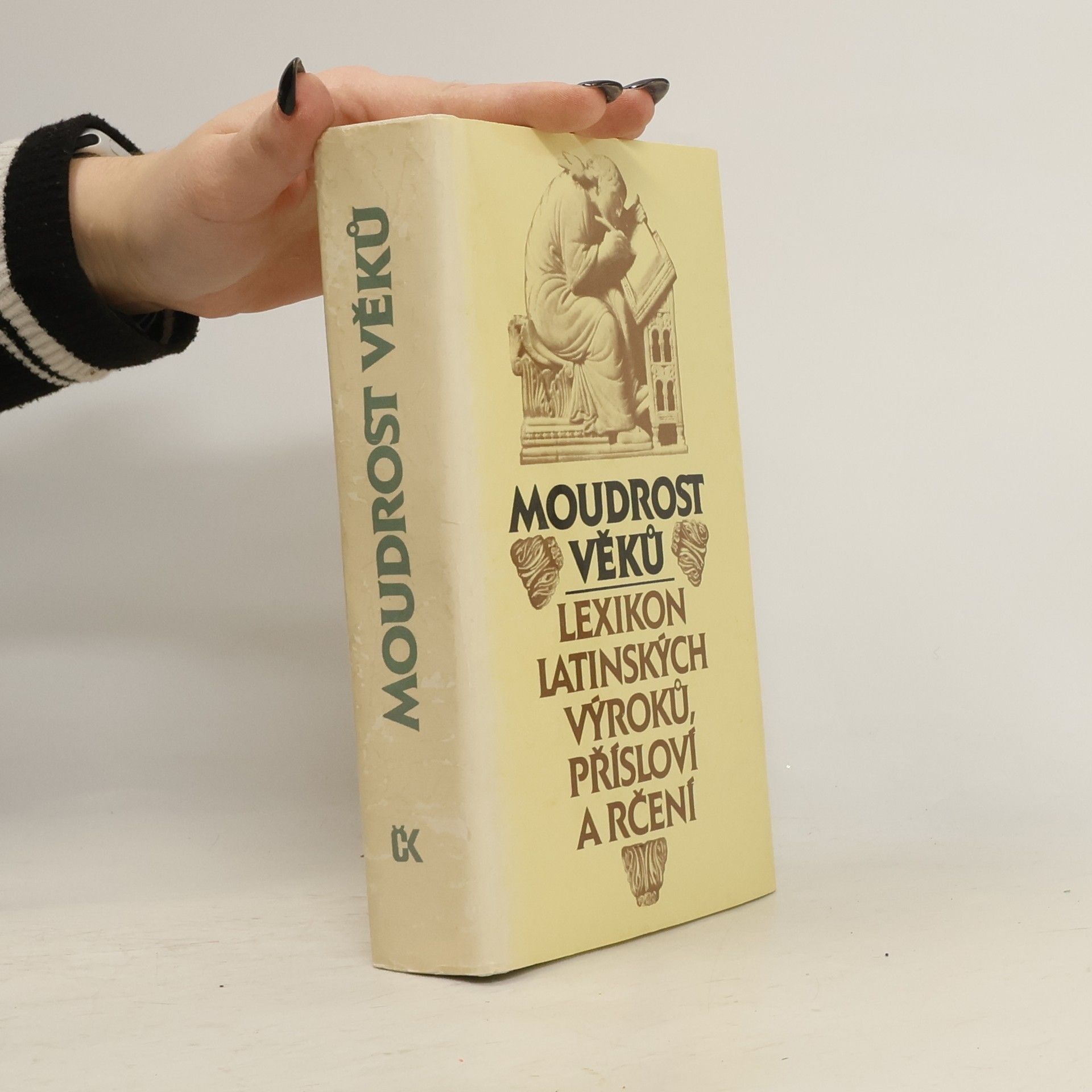 Eva Kuťáková Moudrost věků. Lexikon latinských výroků, přísloví a rčení