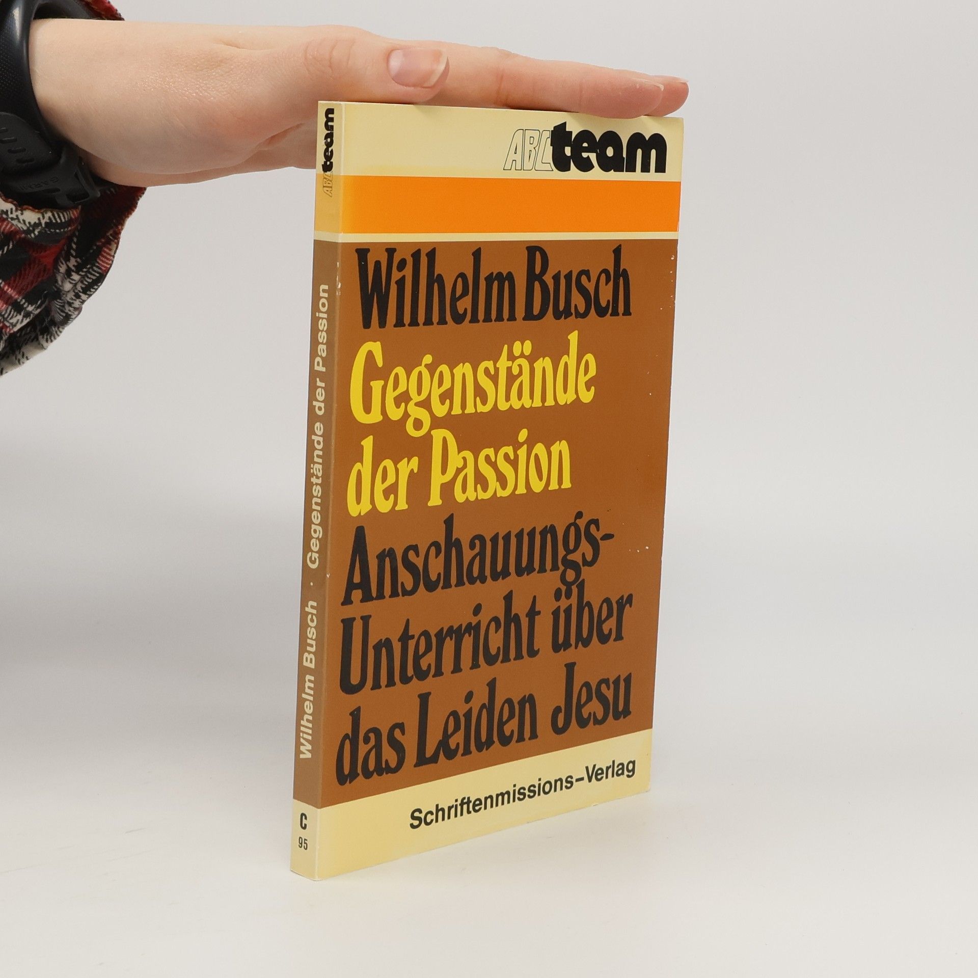 Wilhelm Busch Gegenstände der Passion. Anschauungs-Unterricht über das Leiden Jesu