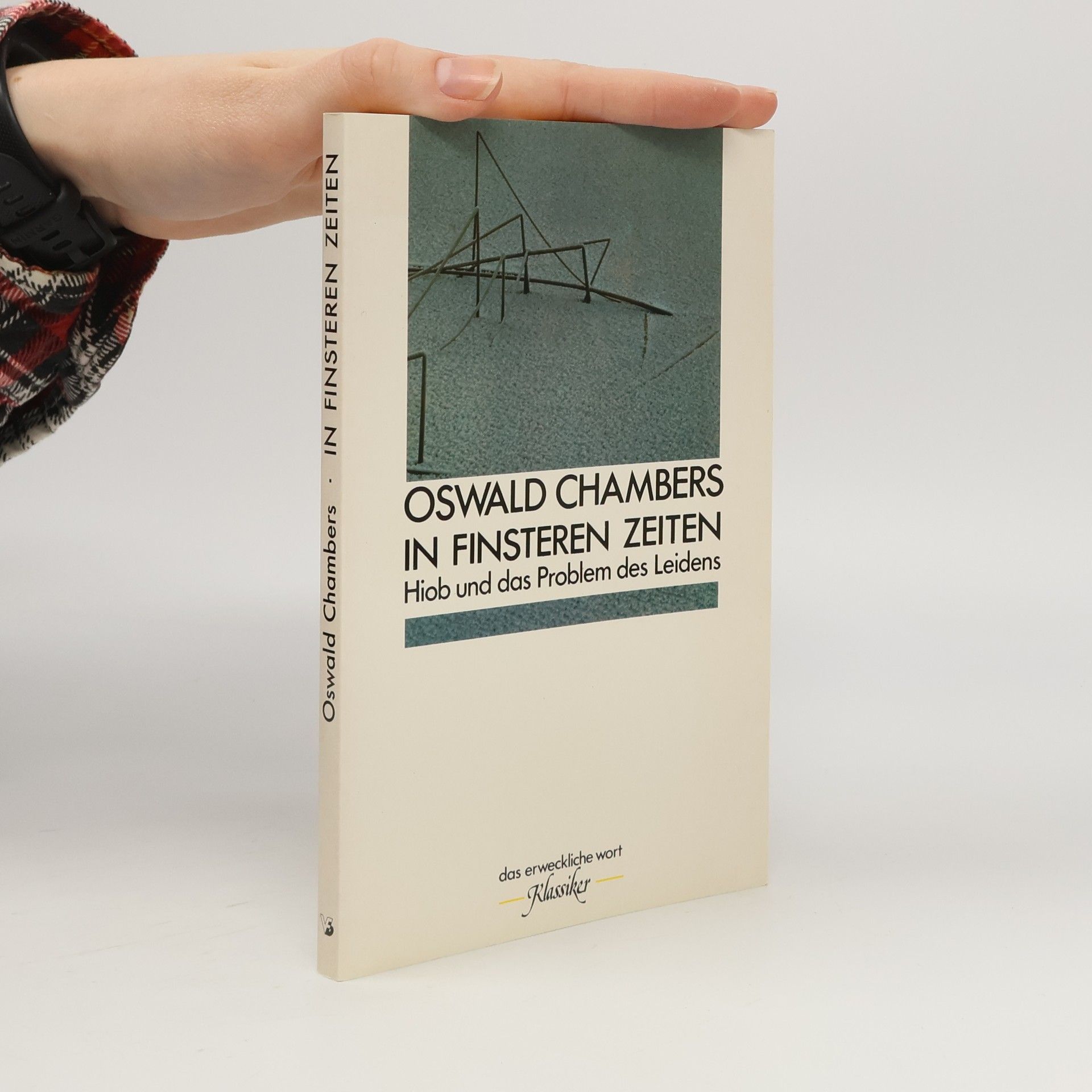 Oswald Chambers Das erweckliche Wort: Klassiker: In finsteren Zeiten