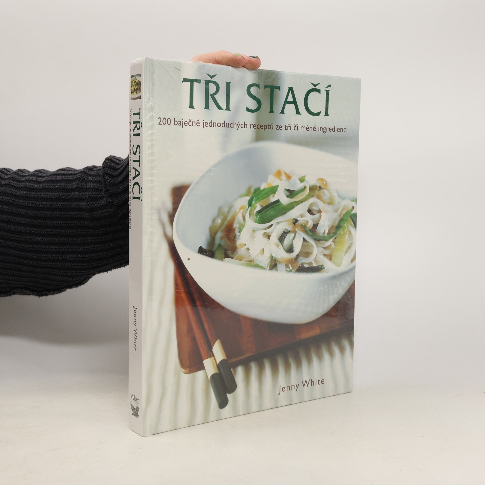 Jenny White Tři stačí : 200 báječných jednoduchých receptů ze tří či méně surovin