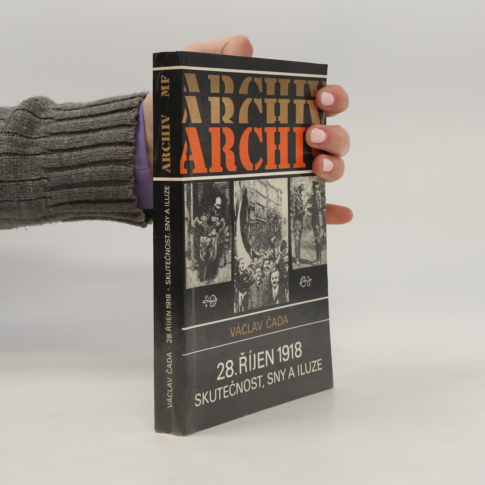 Václav Čada 28. říjen 1918. Skutečnost, sny a iluze