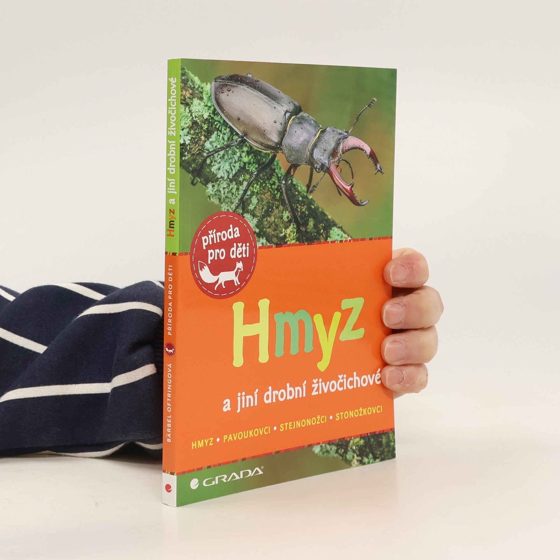 Bärbel Oftring Hmyz a jiní drobní živočichové : hmyz, pavoukovci, stejnonožci, stonožkovci