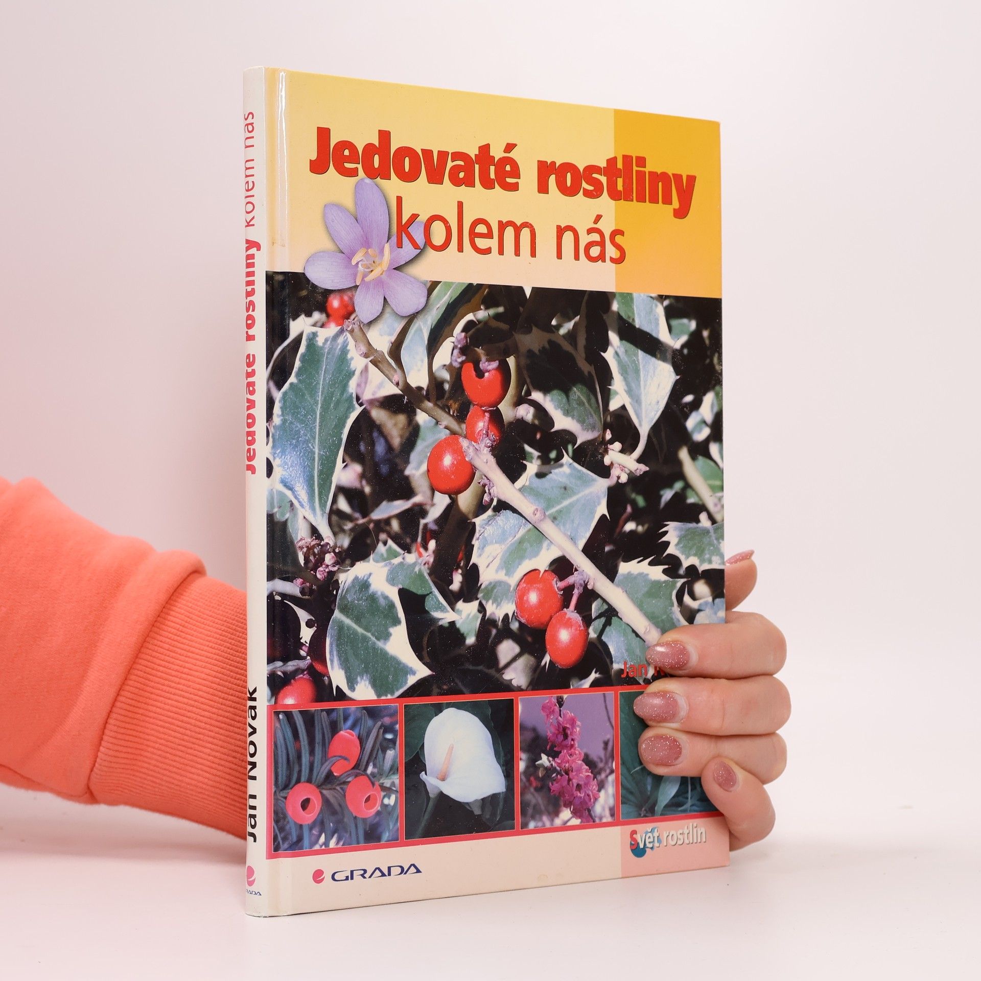 Jan Novák Jedovaté rostliny kolem nás