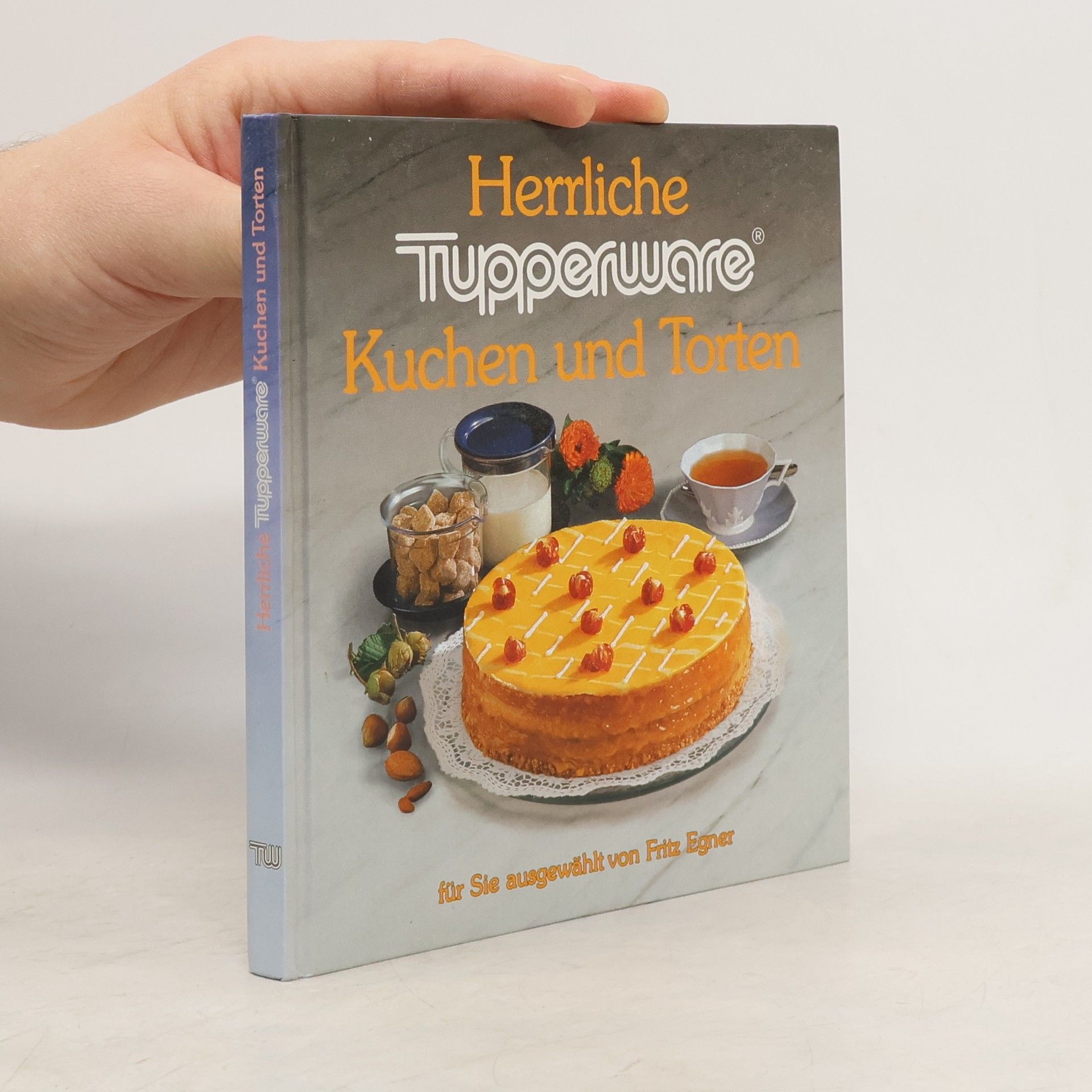 Autorenkollektiv Herrliche Tupperware. Kuchen und Torten
