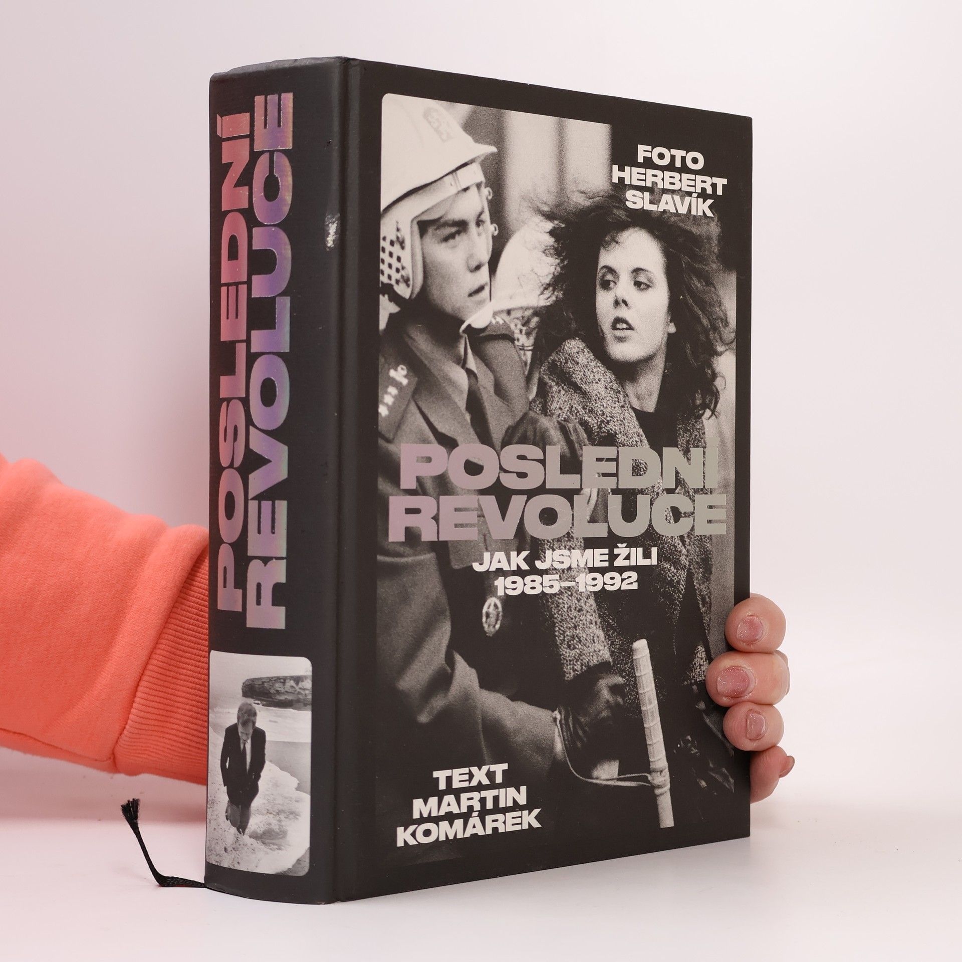 Herbert Slavík Poslední revoluce: Jak jsme žili 1985-1992