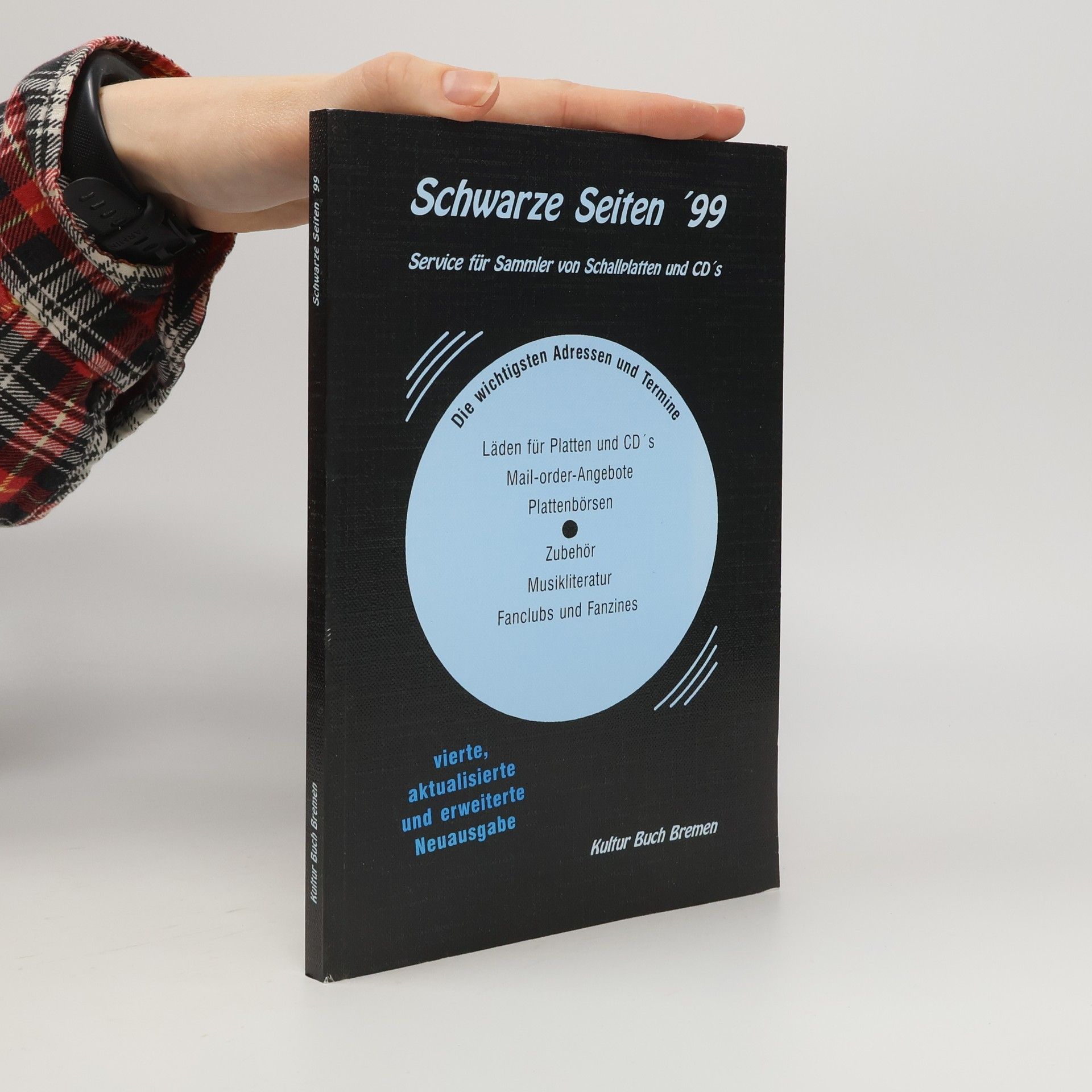 Autorenkollektiv Schwarze Seiten '99. Service für Sammler von Schallplatten und CD's. Läden für Platten und CDs. Mail-order-Angebote. Plattenbörsen. Zubehör. Musikliteratur. Fanclubs und Fanzines - Vierte, aktualisierte und erweiterte Neuausgabe