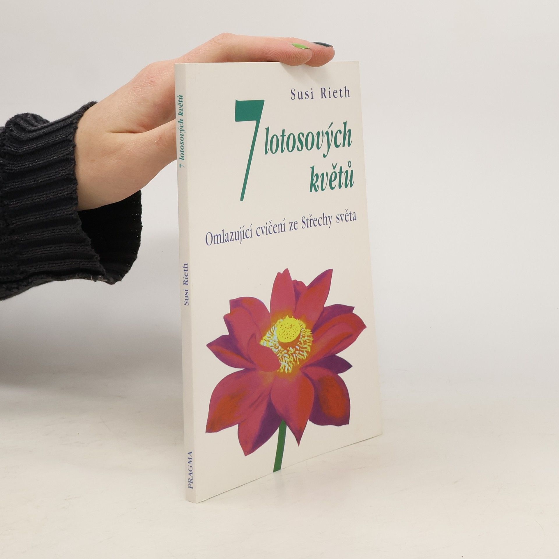 Susi Rieth 7 lotosových květů : omlazující cvičení ze Střechy světa