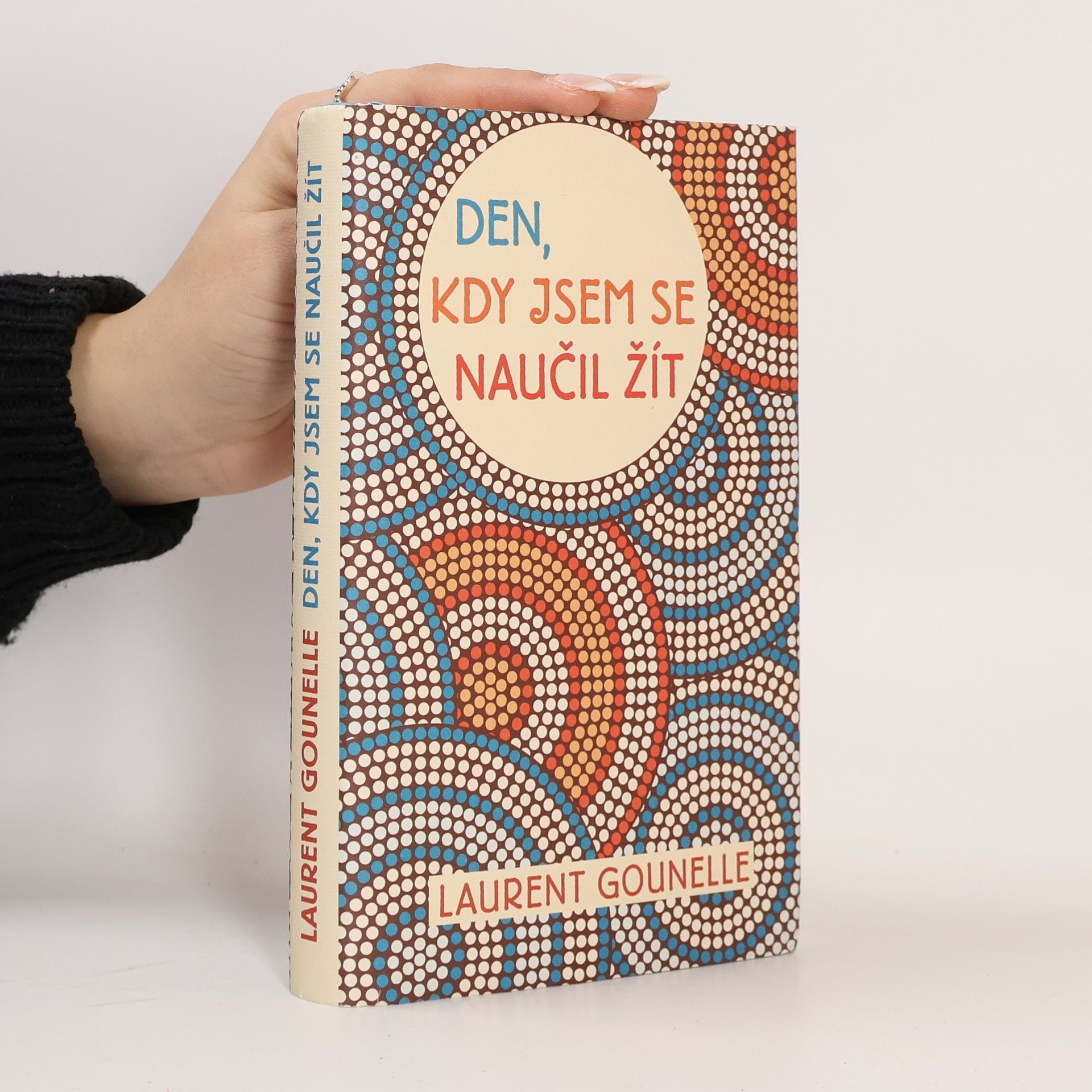 Laurent Gounelle Den, kdy jsem se naučil žít