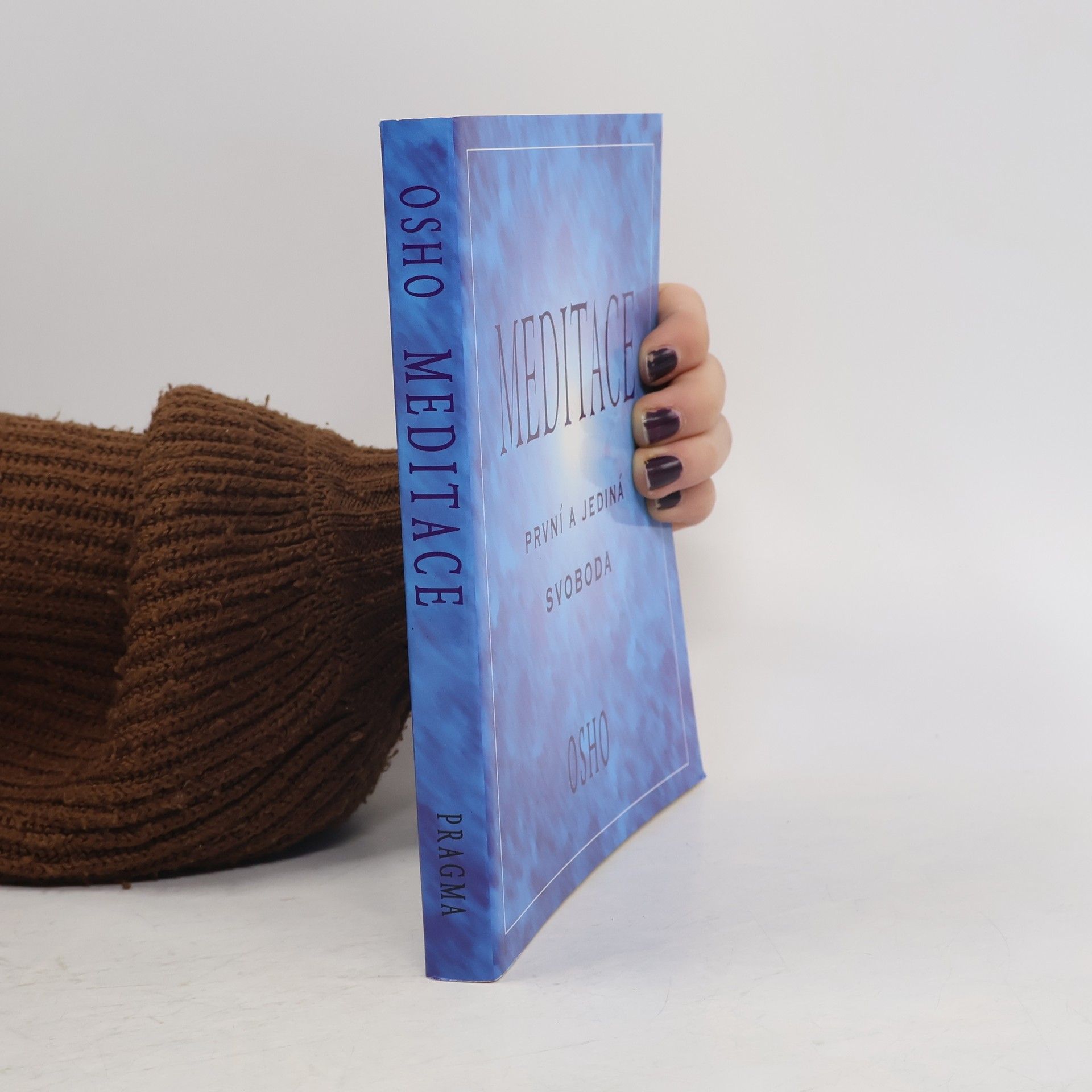 Osho Meditace: první a jediná svoboda: Praktický průvodce