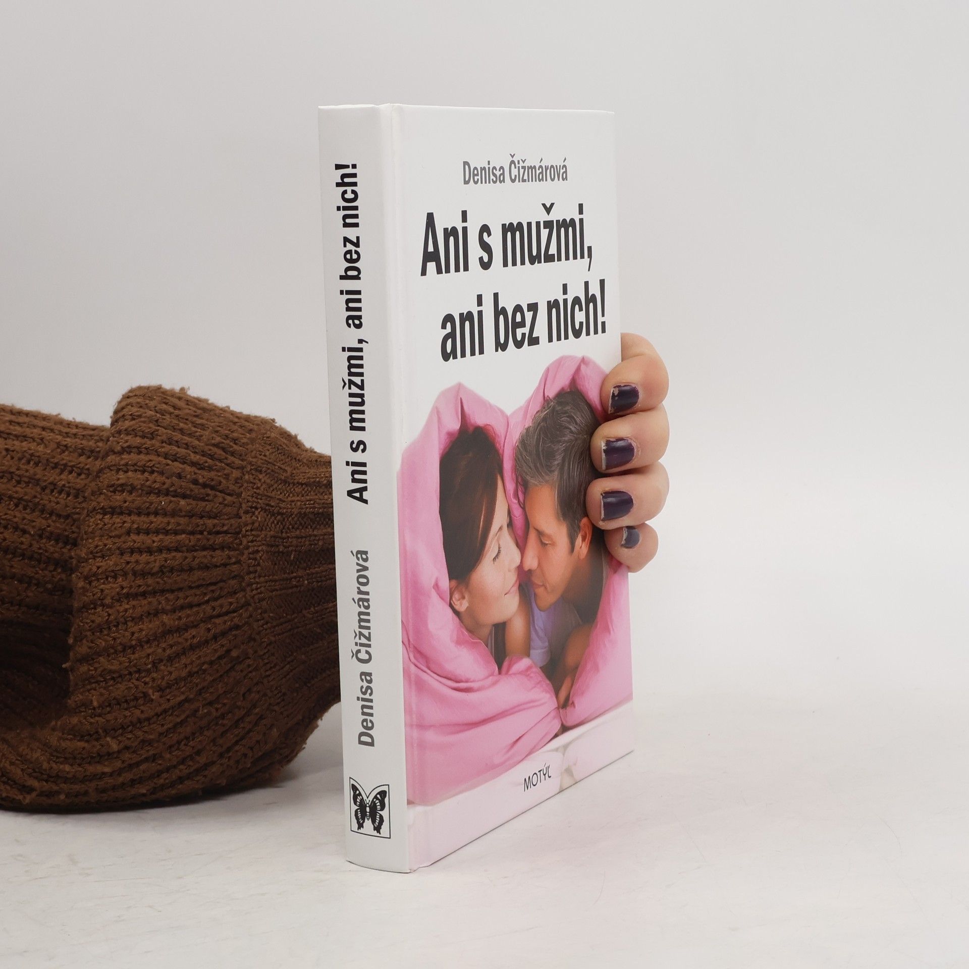 Denisa Čižmárová Ani s mužmi, ani bez nich!