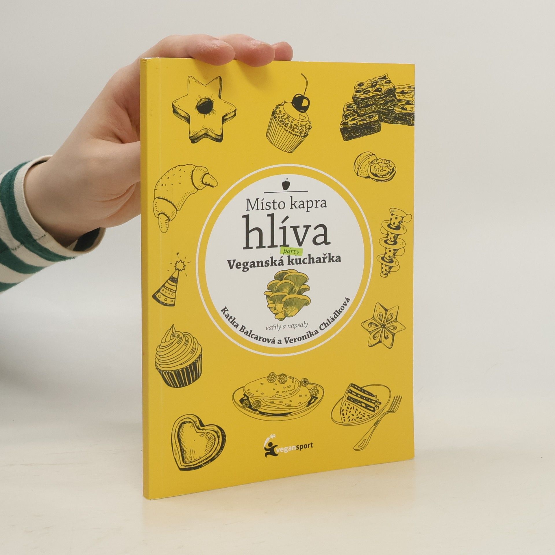 Katka Balcarová Místo kapra hlíva. Párty veganská kuchařka