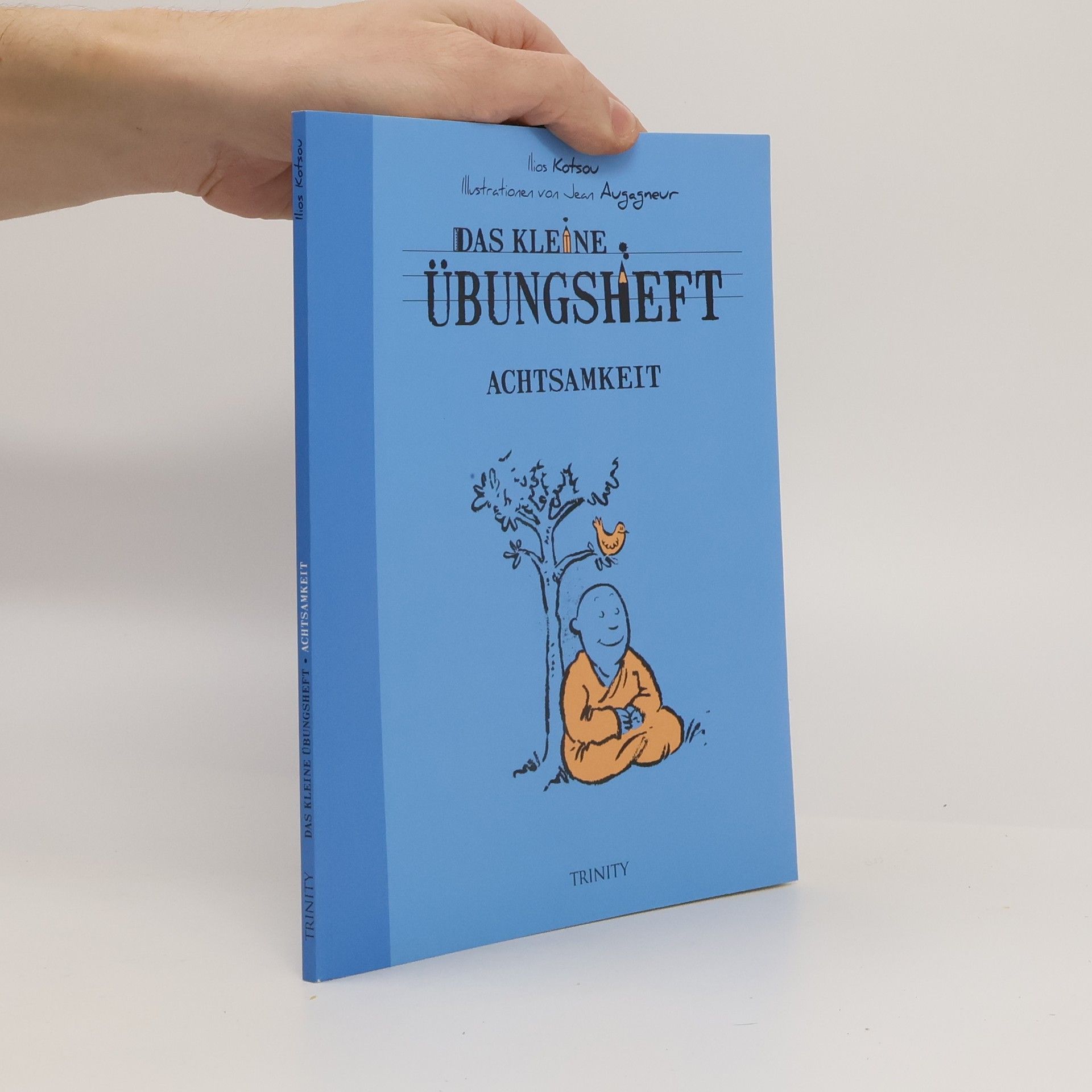 Ilios Kotsou Das kleine Übungsheft - Achtsamkeit