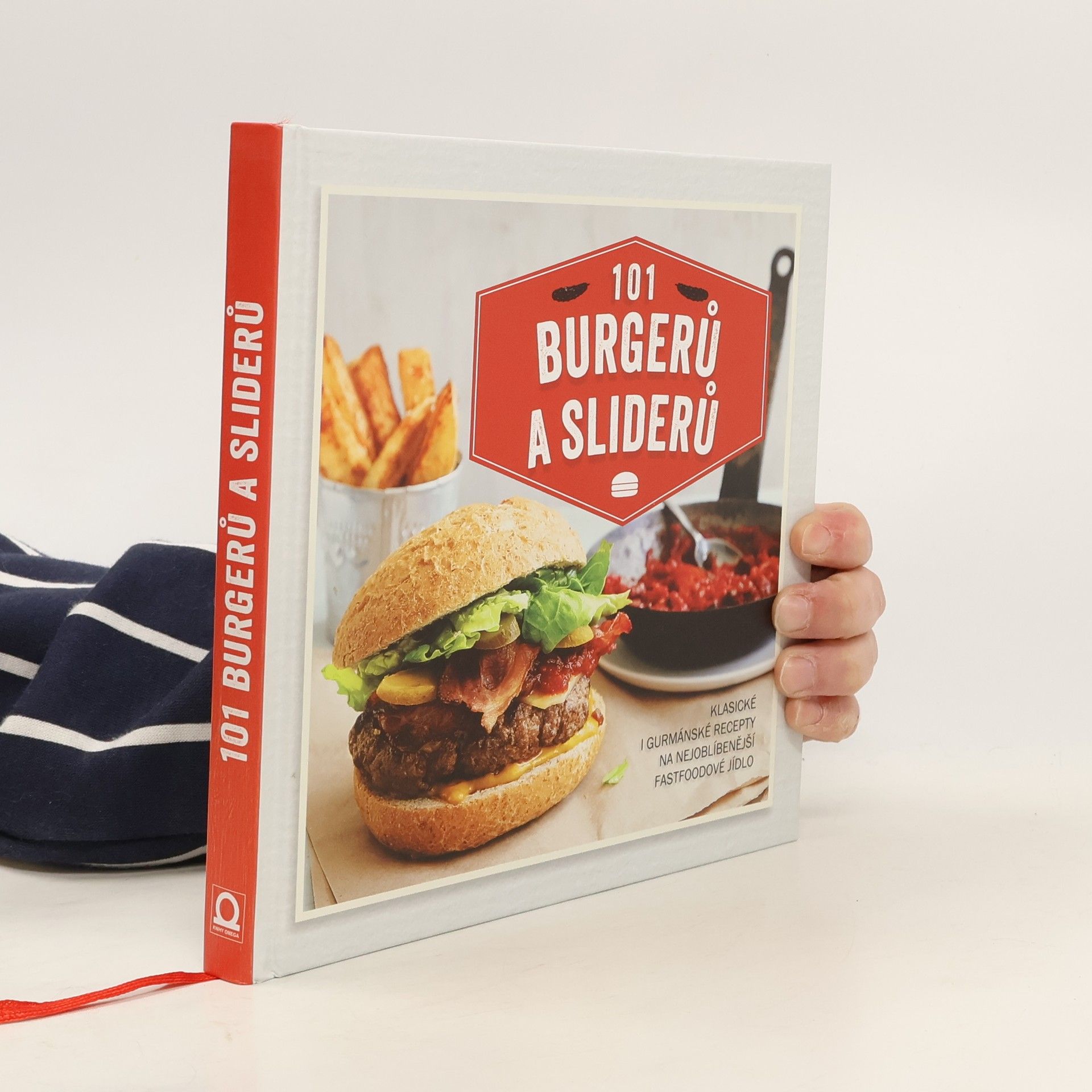 Sára Lebedová 101 burgerů a sliderů : klasické i gurmánské recepty na nejoblíbenější fastfoodové jídlo