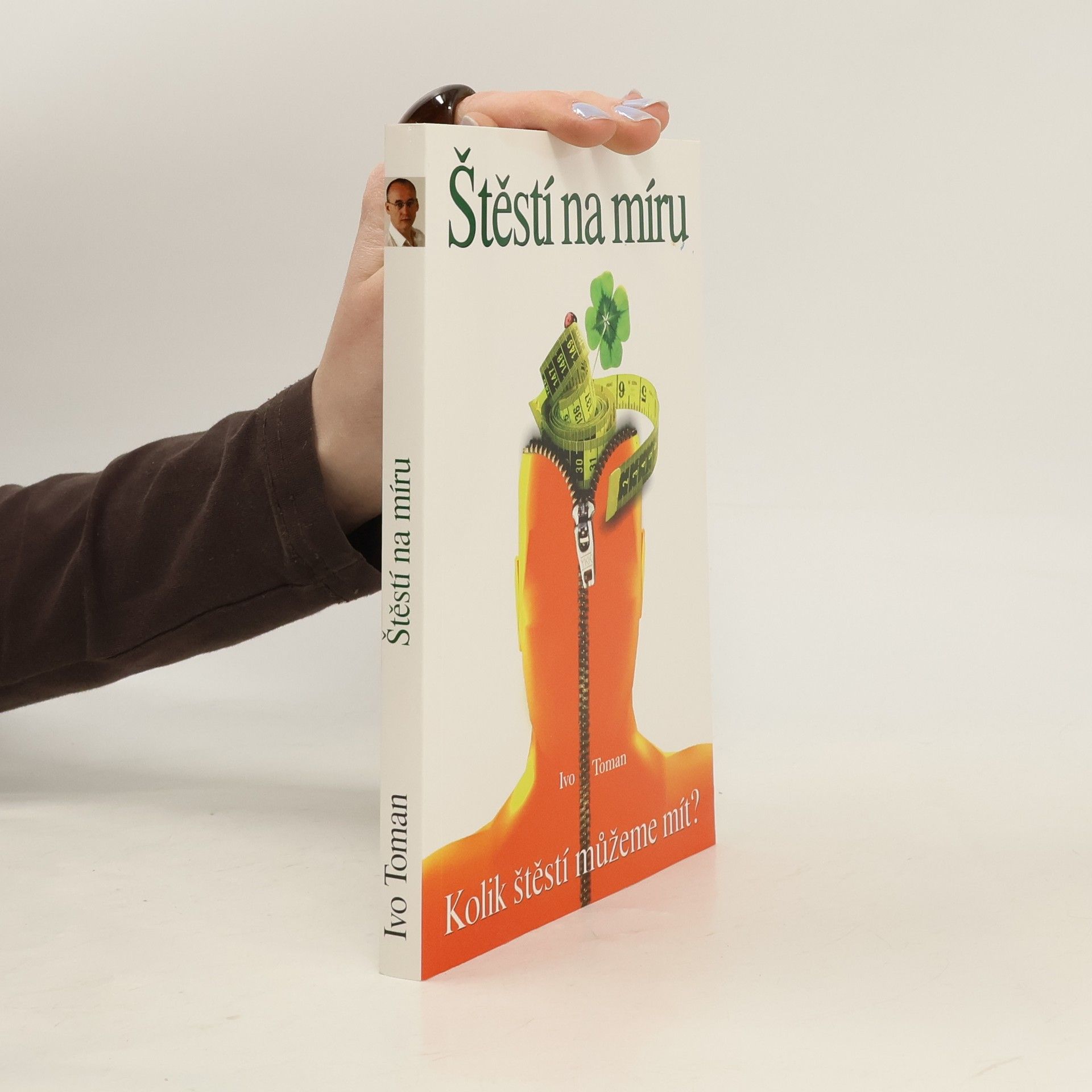 Ivo Toman Štěstí na míru. Kolik štěstí můžeme mít?