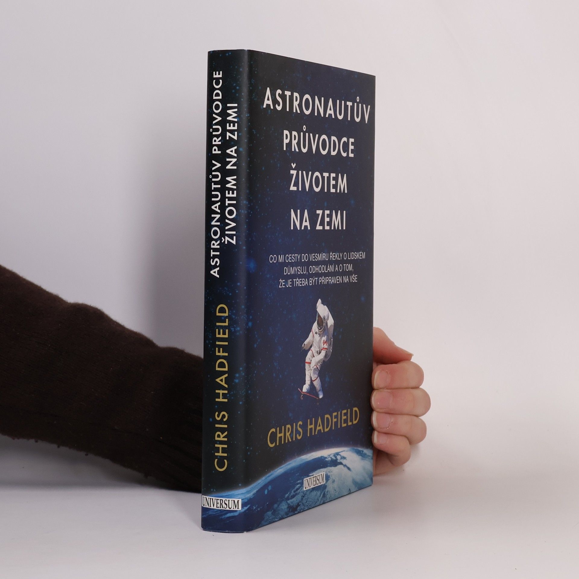 Christopher Hadfield Astronautův průvodce životem na Zemi