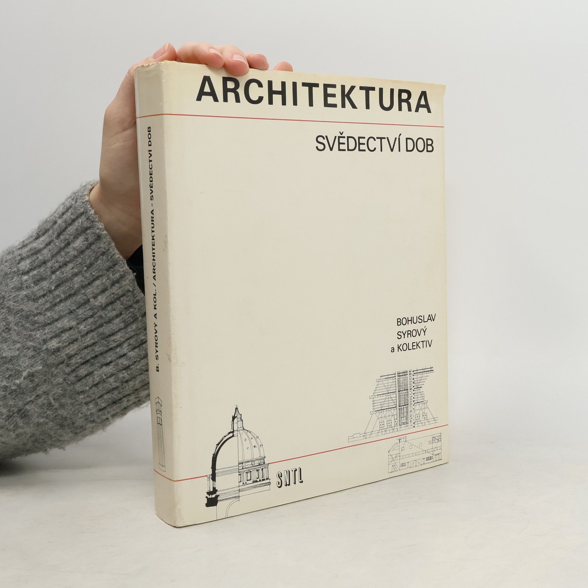 Bohuslav Syrový Architektura. Svědectví dob