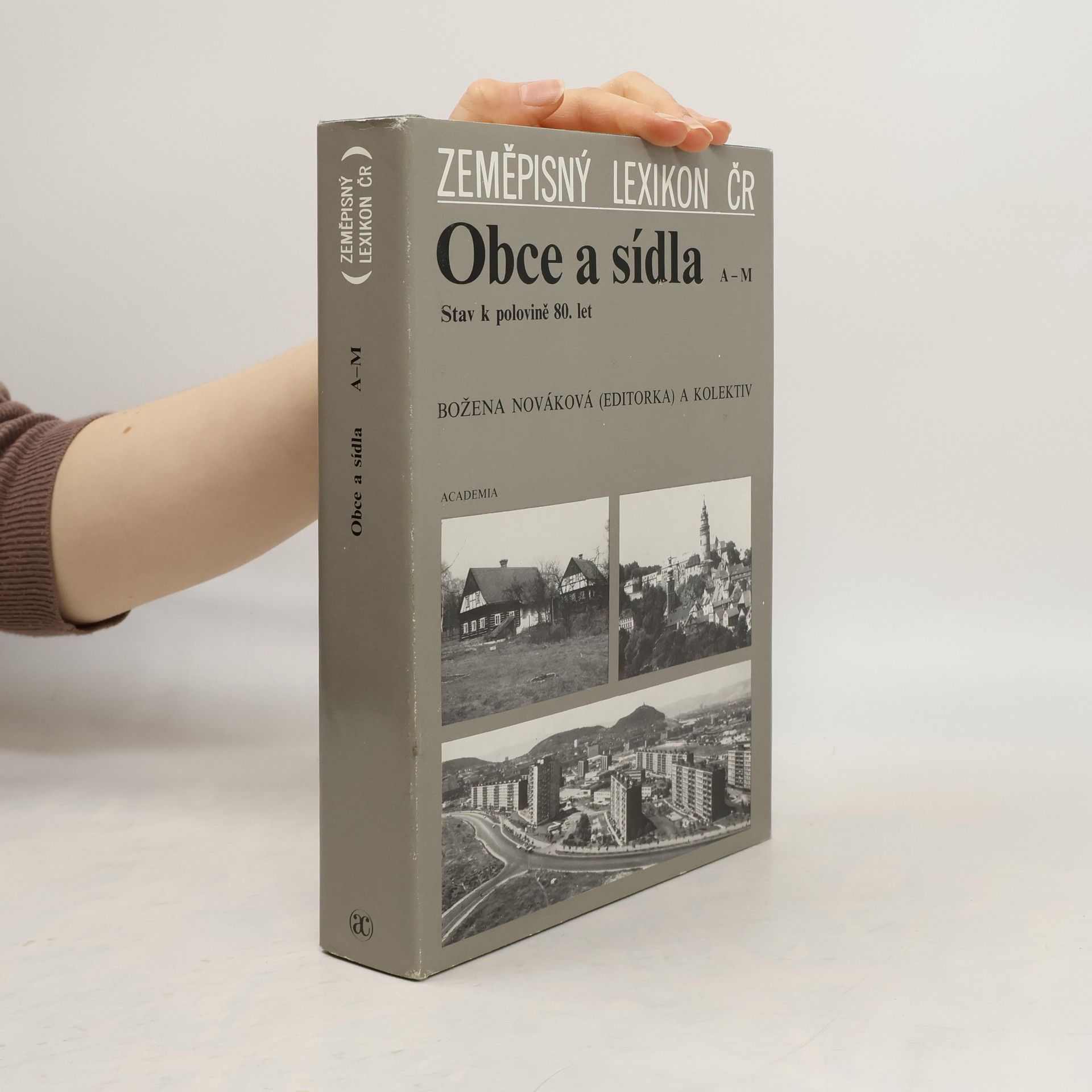 Božena Nováková Zeměpisný lexikon ČR. Obce a sídla A-M: stav k polovině 80. let