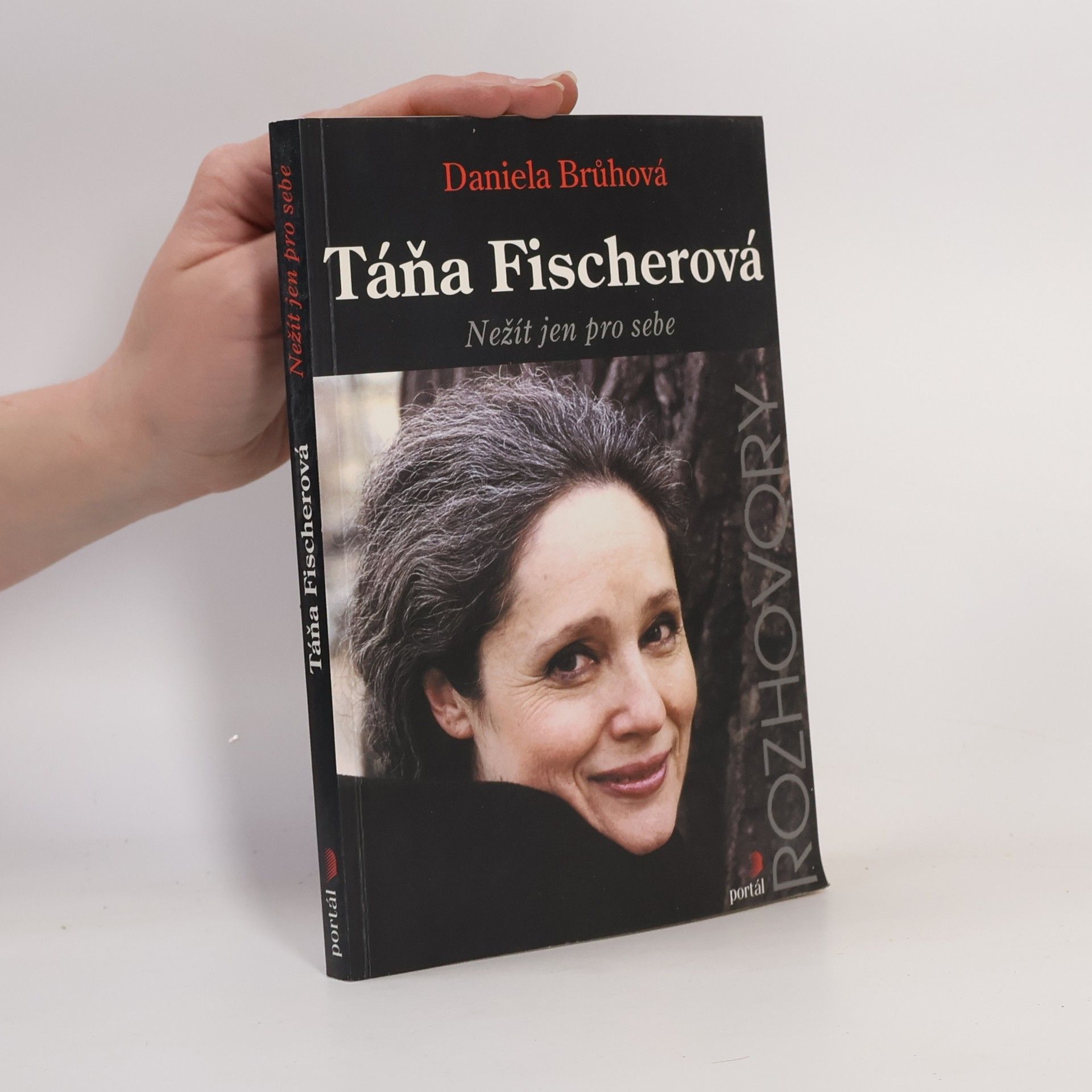 Daniela Brůhová Táňa Fischerová. Nežít jen pro sebe