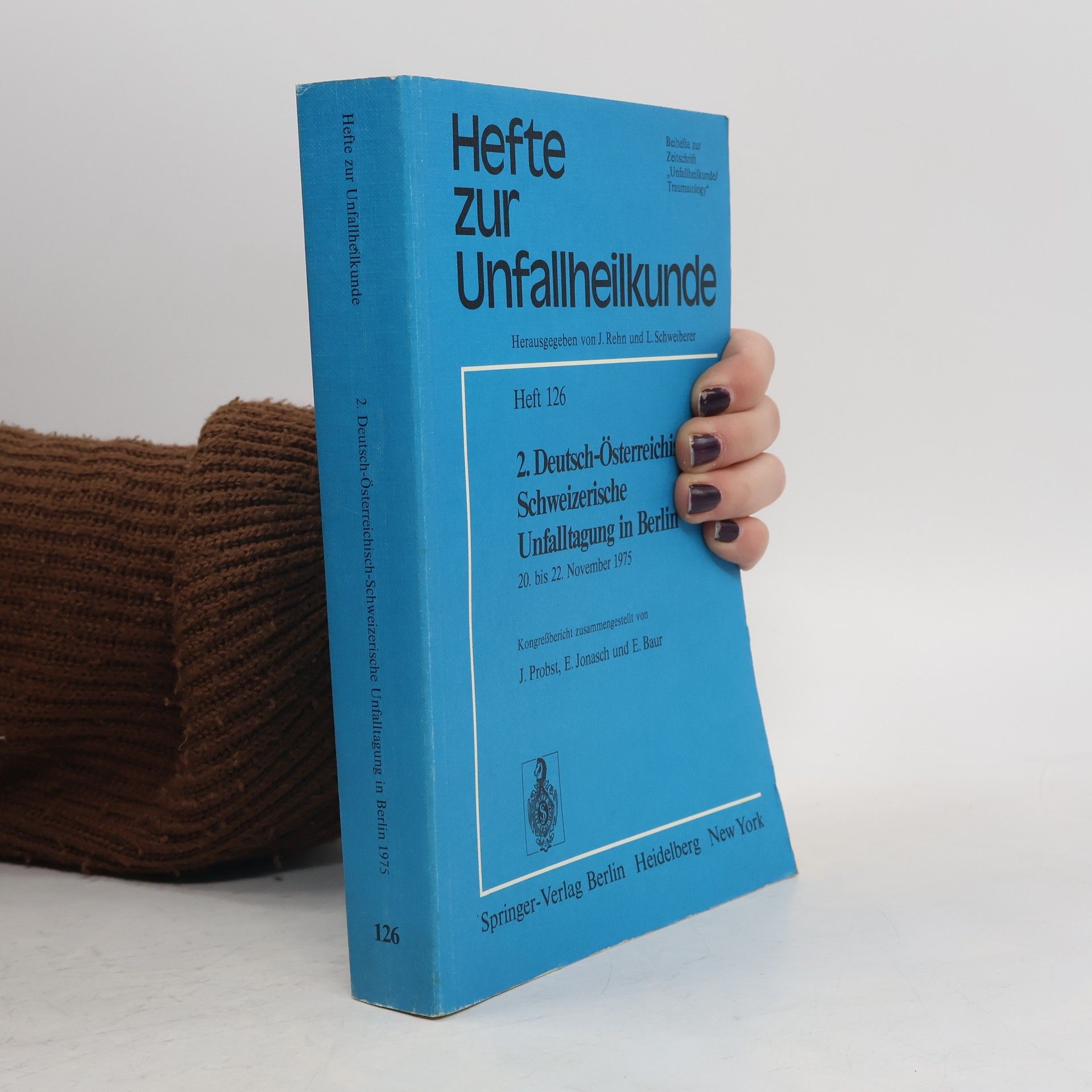 J. Rehn 2. Deutsch-Österreichisch-Schweizerische Unfalltagung in Berlin