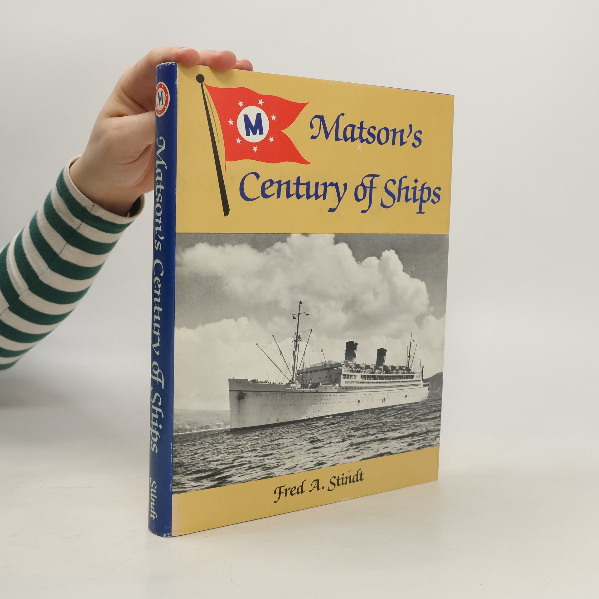 Fred A. Stindt Matson's Century of Ships