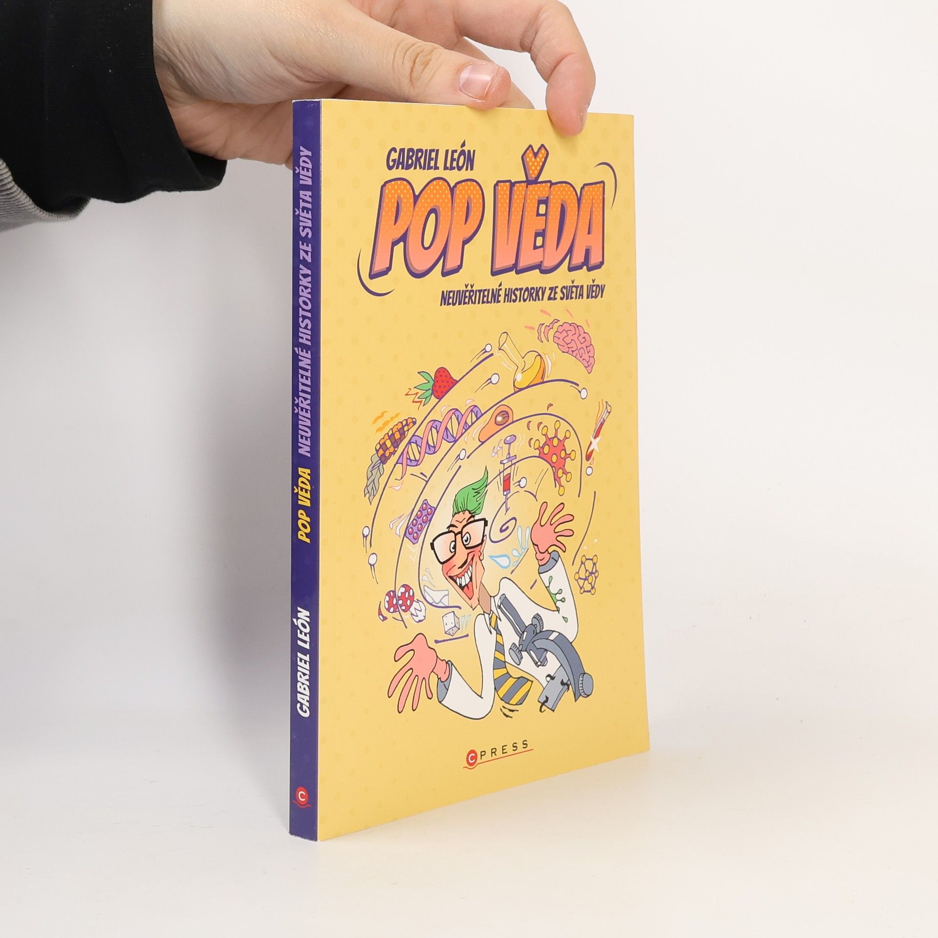 Gabriel Arturo León González Pop věda : neuvěřitelné historky ze světa vědy