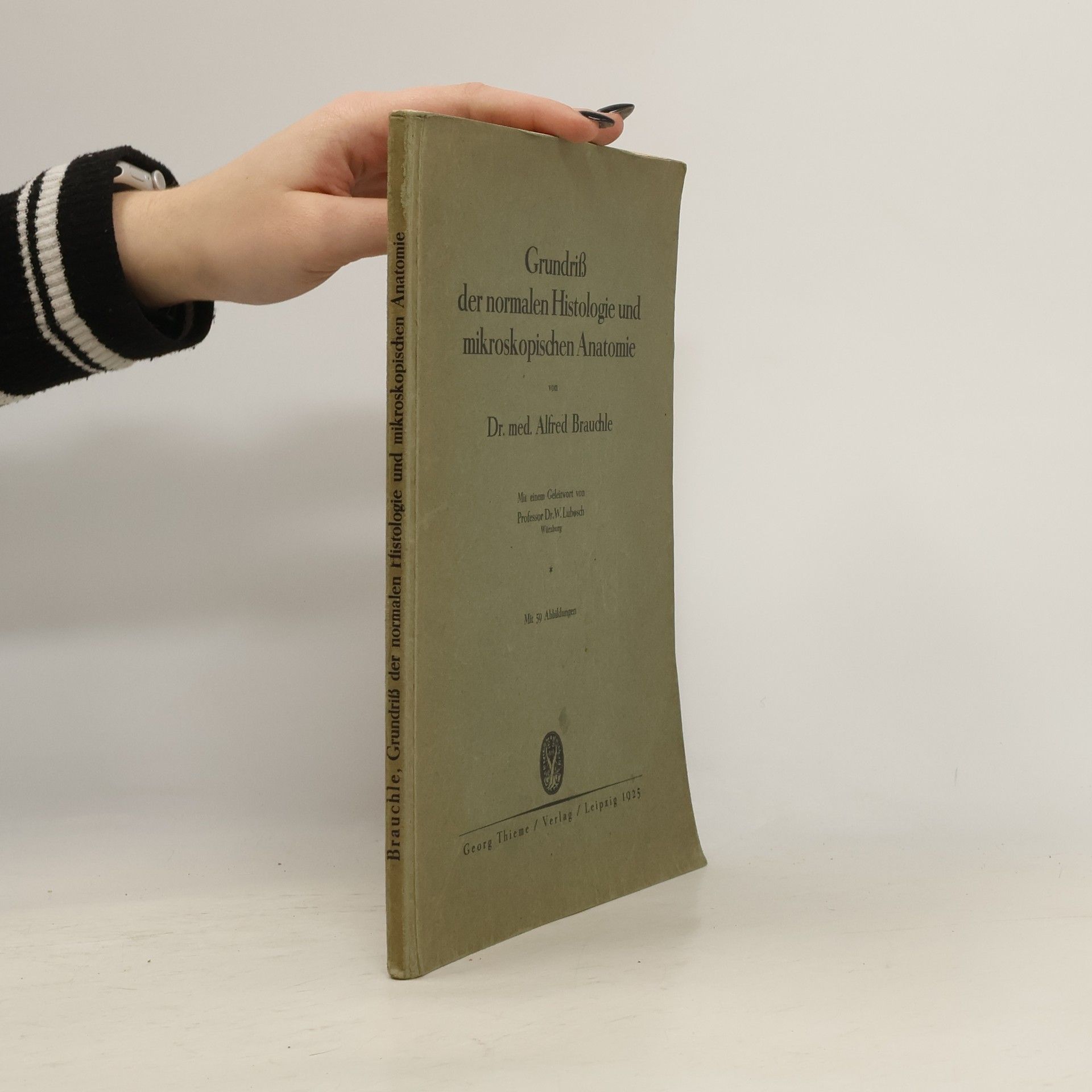 Alfred Brauchle Grundriß der normalen Histologie und mikroskopischen Anatomie