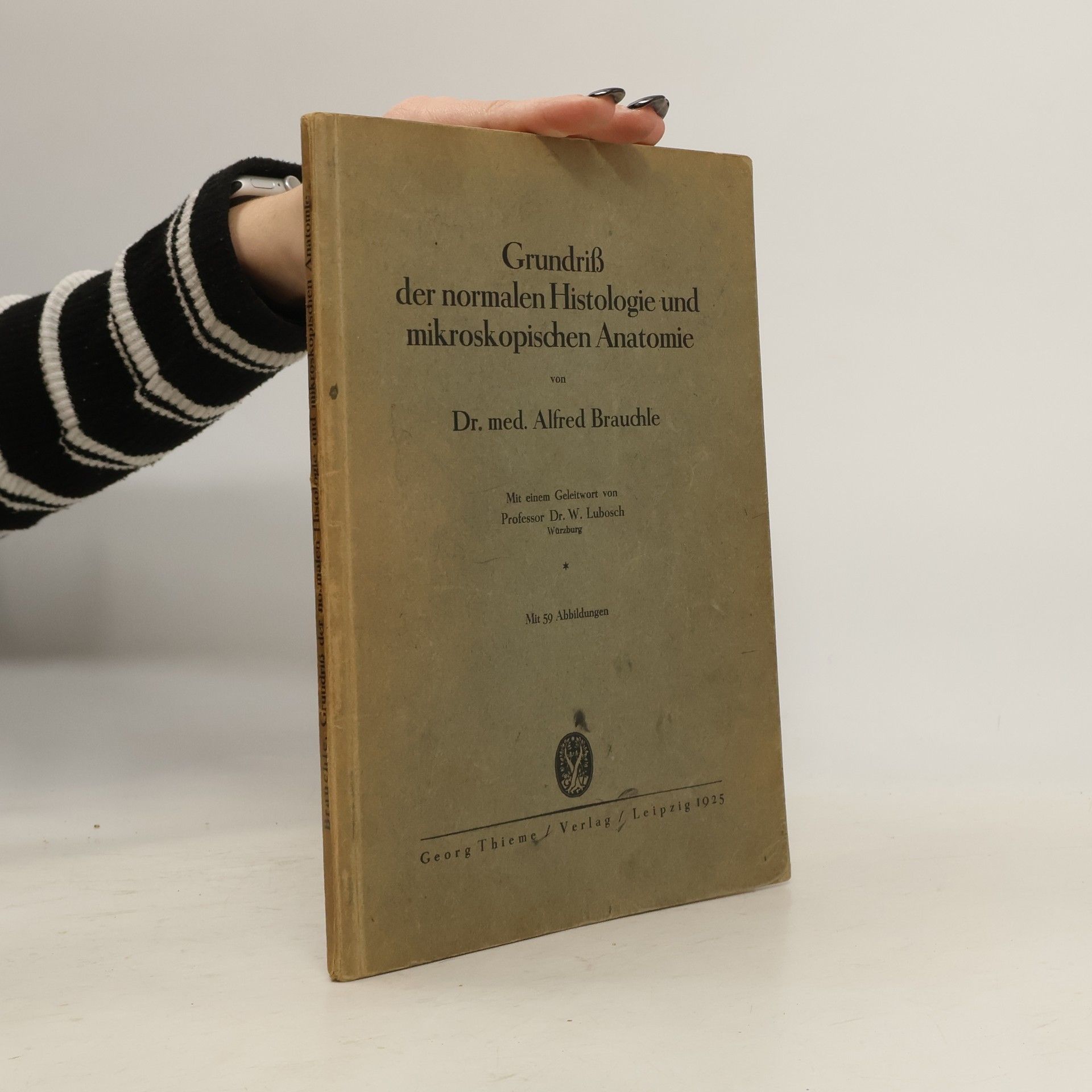 Alfred Brauchle Grundriß der normalen Histologie und mikroskopischen Anatomie