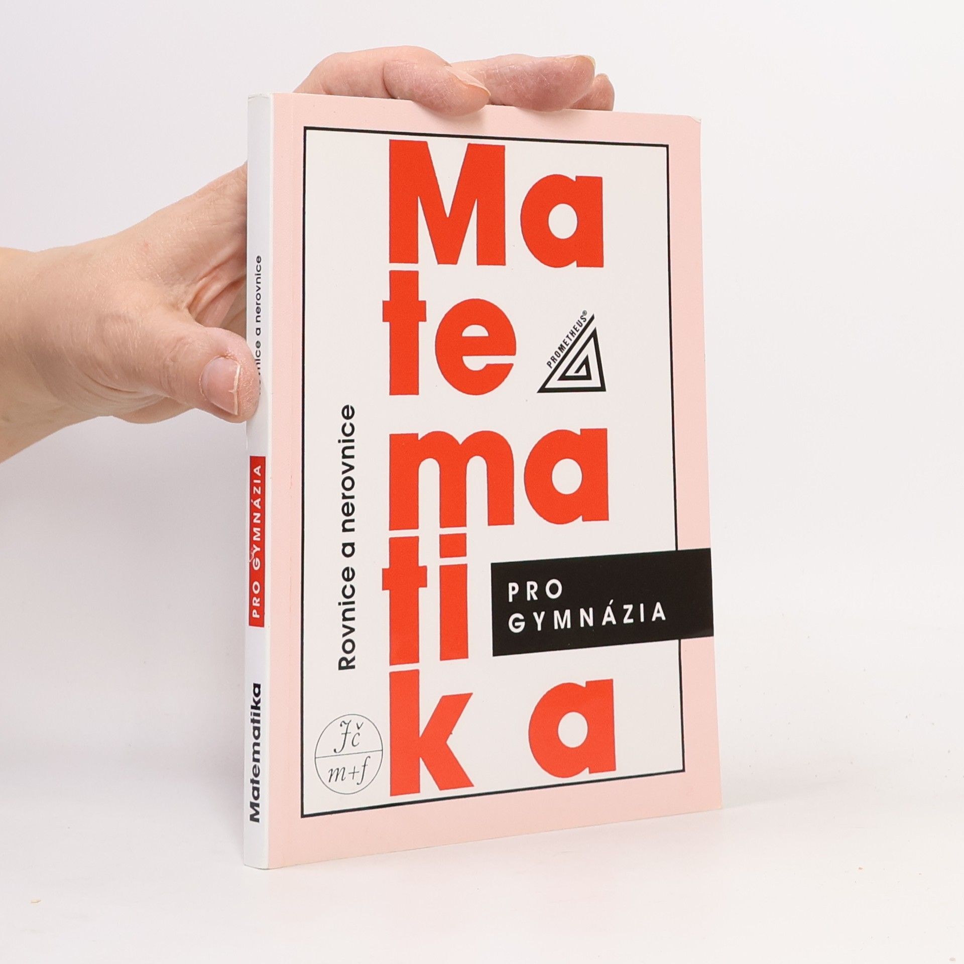 Matematika pro gymnázia. Rovnice a nerovnice