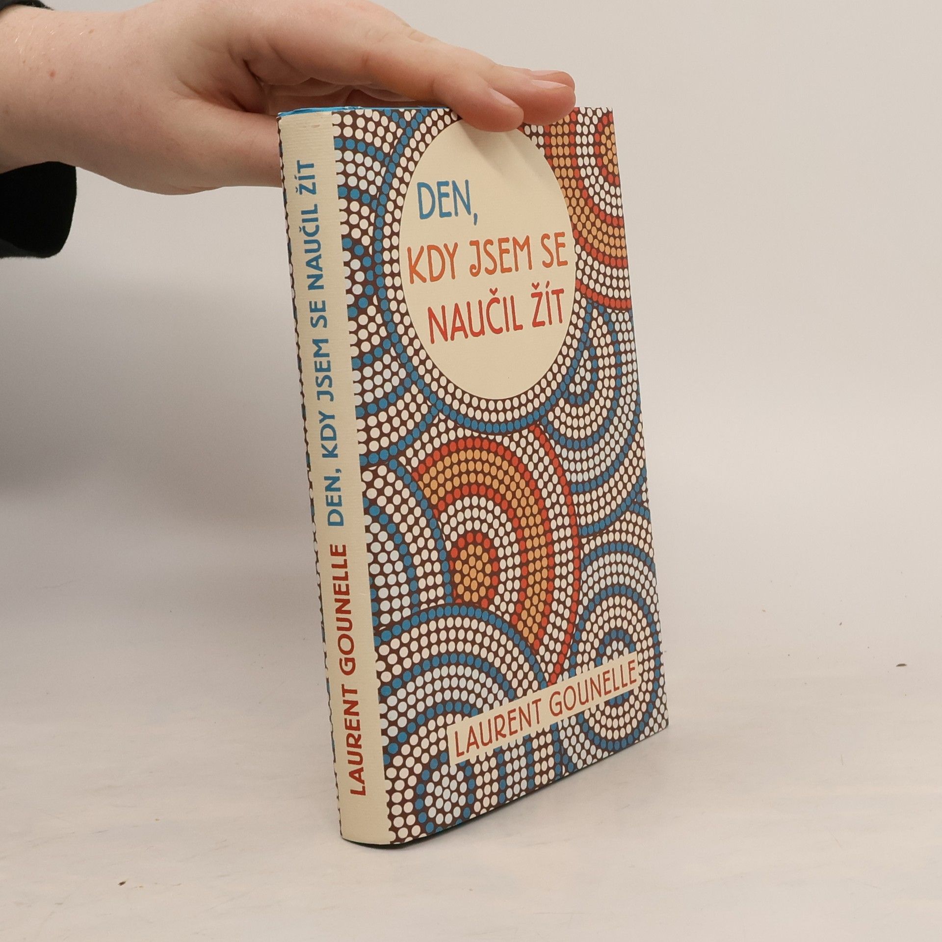 Laurent Gounelle Den, kdy jsem se naučil žít